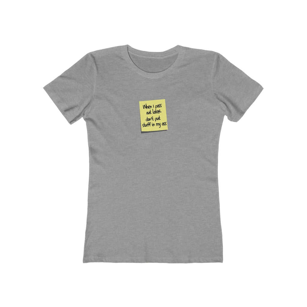 When I Pass Out Later Don't Put Stuff In My Ass - Hoodie - Women’s T-Shirt