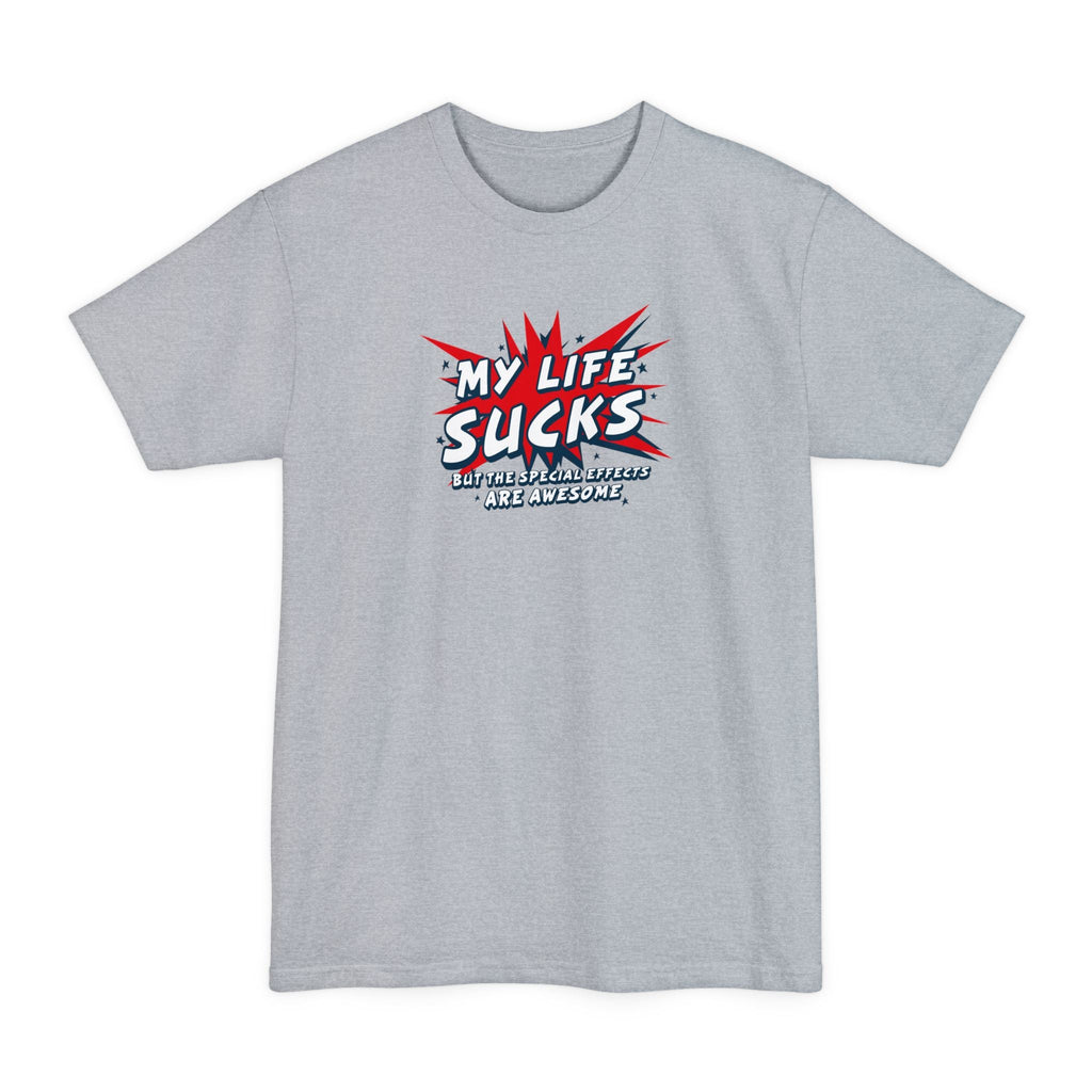 My Life Sucks - But The Special Effects Are Awesome - Men's Tall T-Shirt