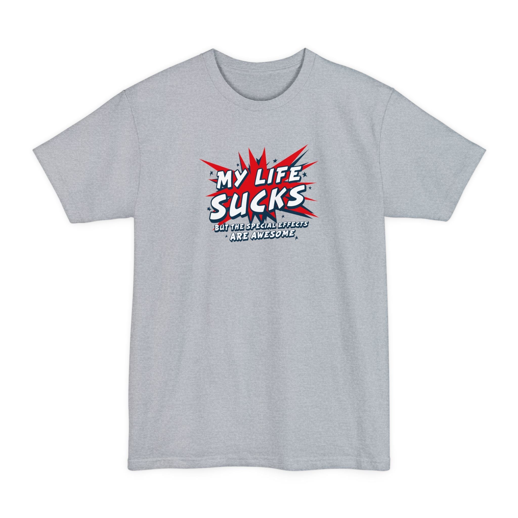 My Life Sucks - But The Special Effects Are Awesome - Men's Tall T-Shirt