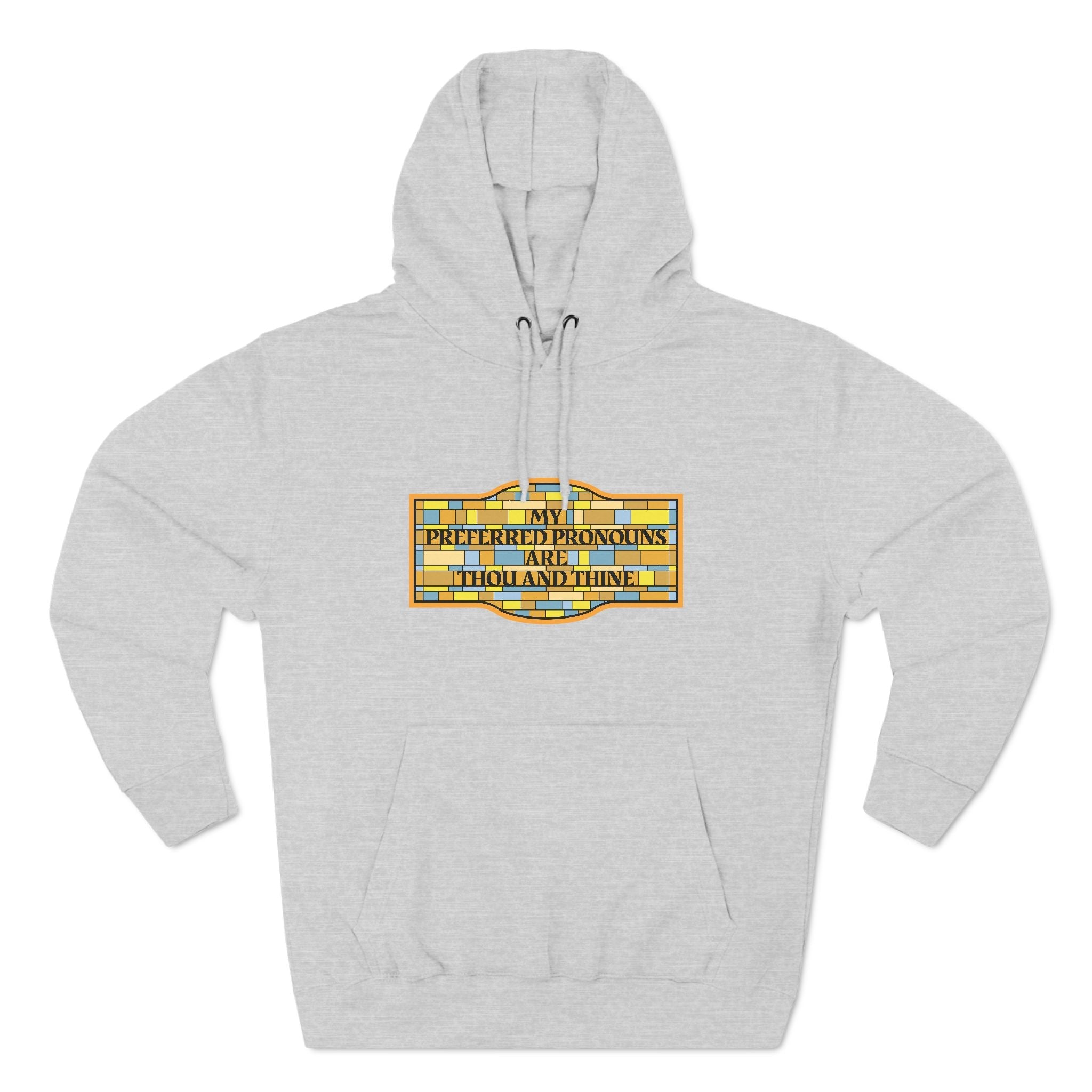 My Preferred Pronouns Are Thou And Thine - Hoodie