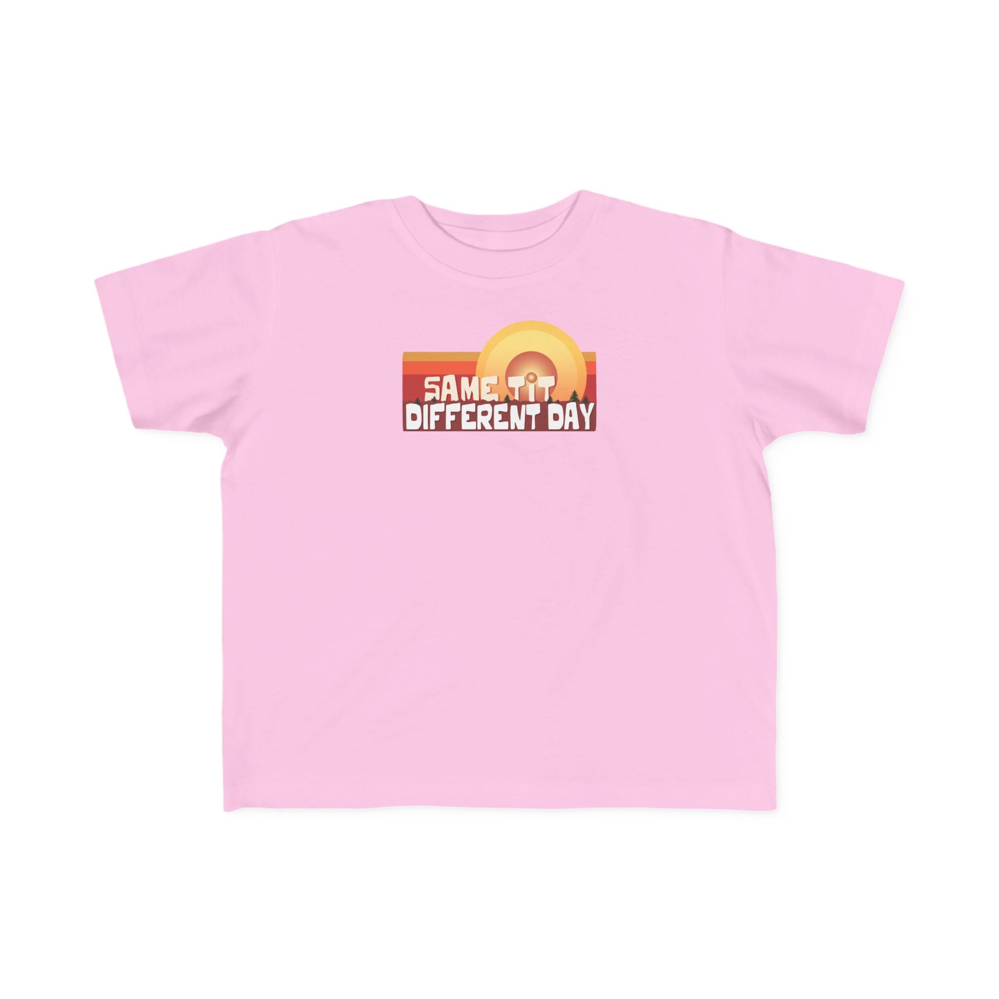 Same Tit Different Day - Toddler T-Shirt