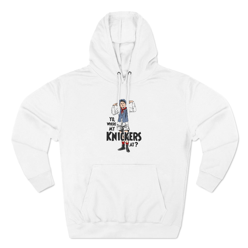 Yo Where My Knickers At? - Hoodie