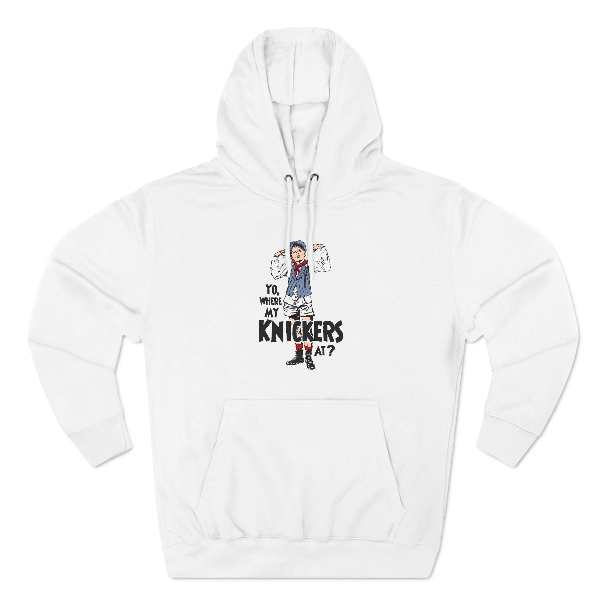 Yo Where My Knickers At? - Hoodie