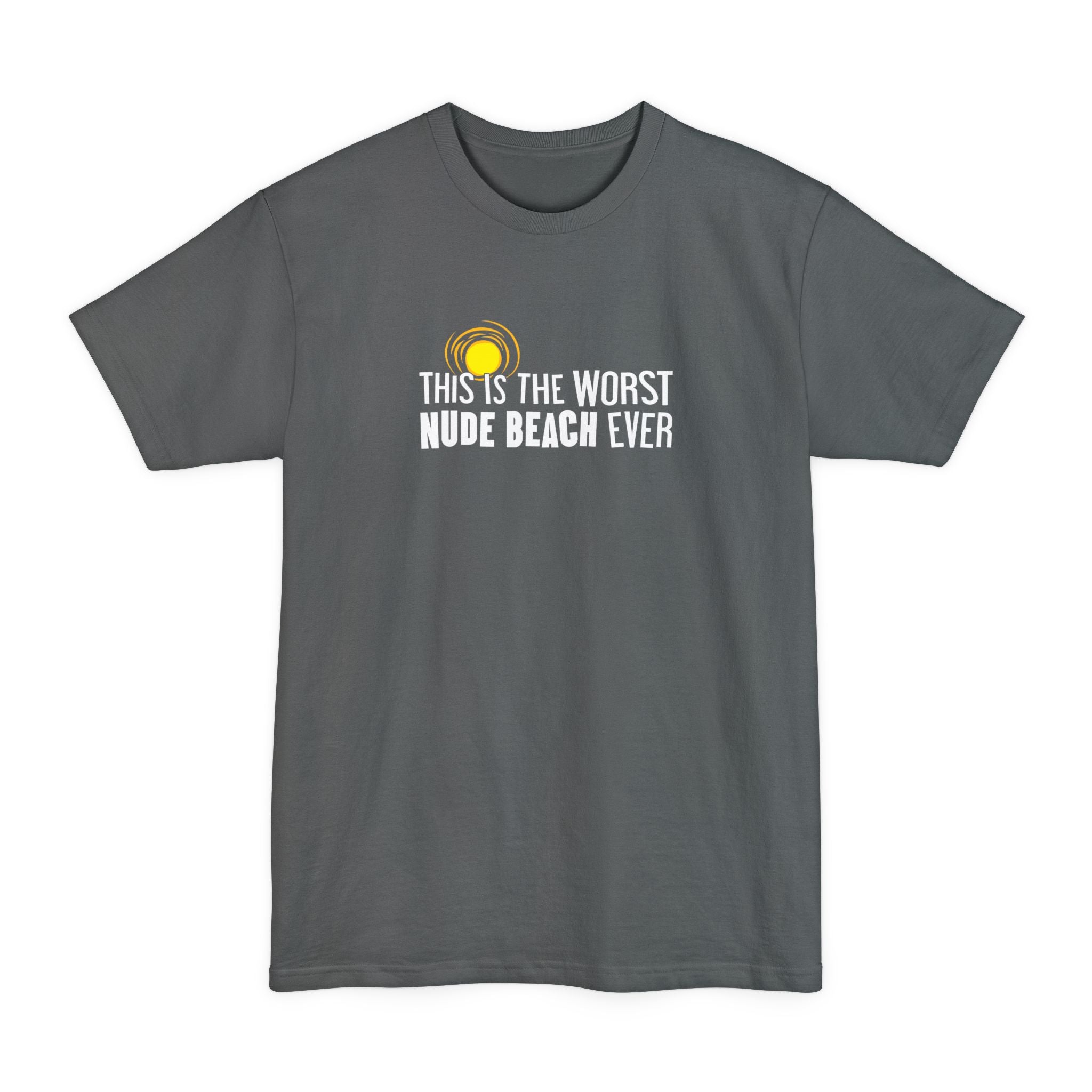 This Is The Worst Nude Beach Ever - Men's Tall T-Shirt