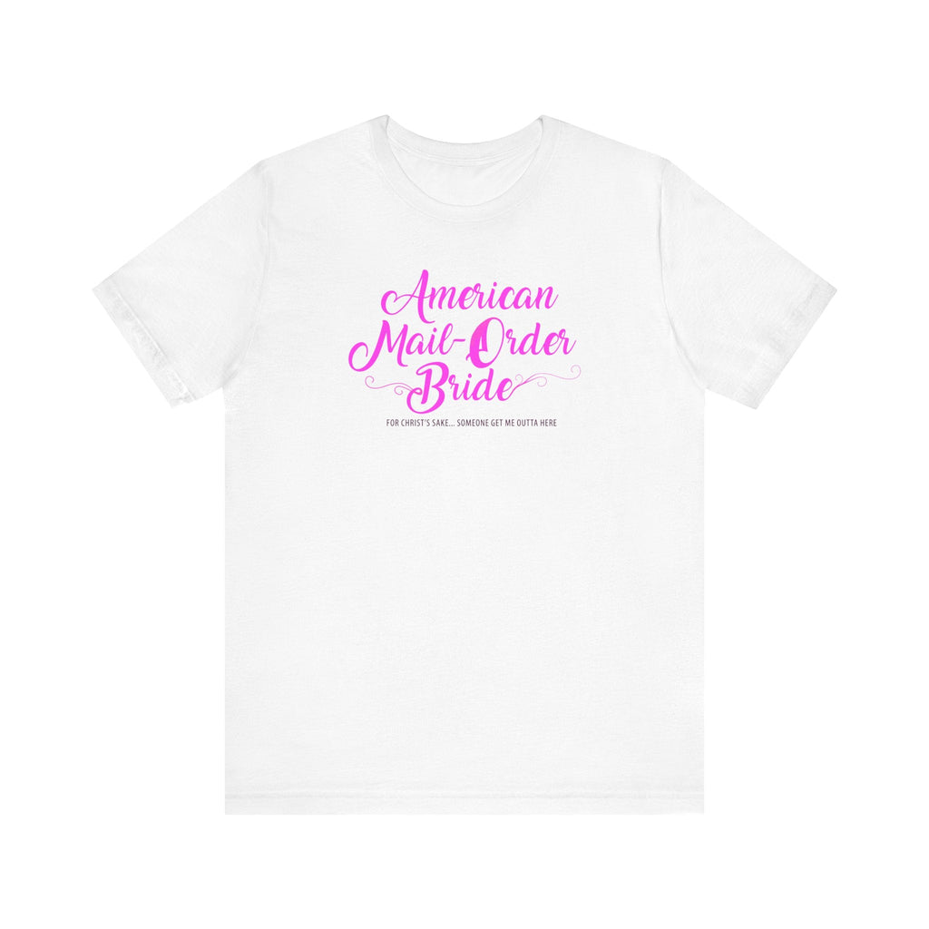 American Mail-Order Bride - Men's T-Shirt