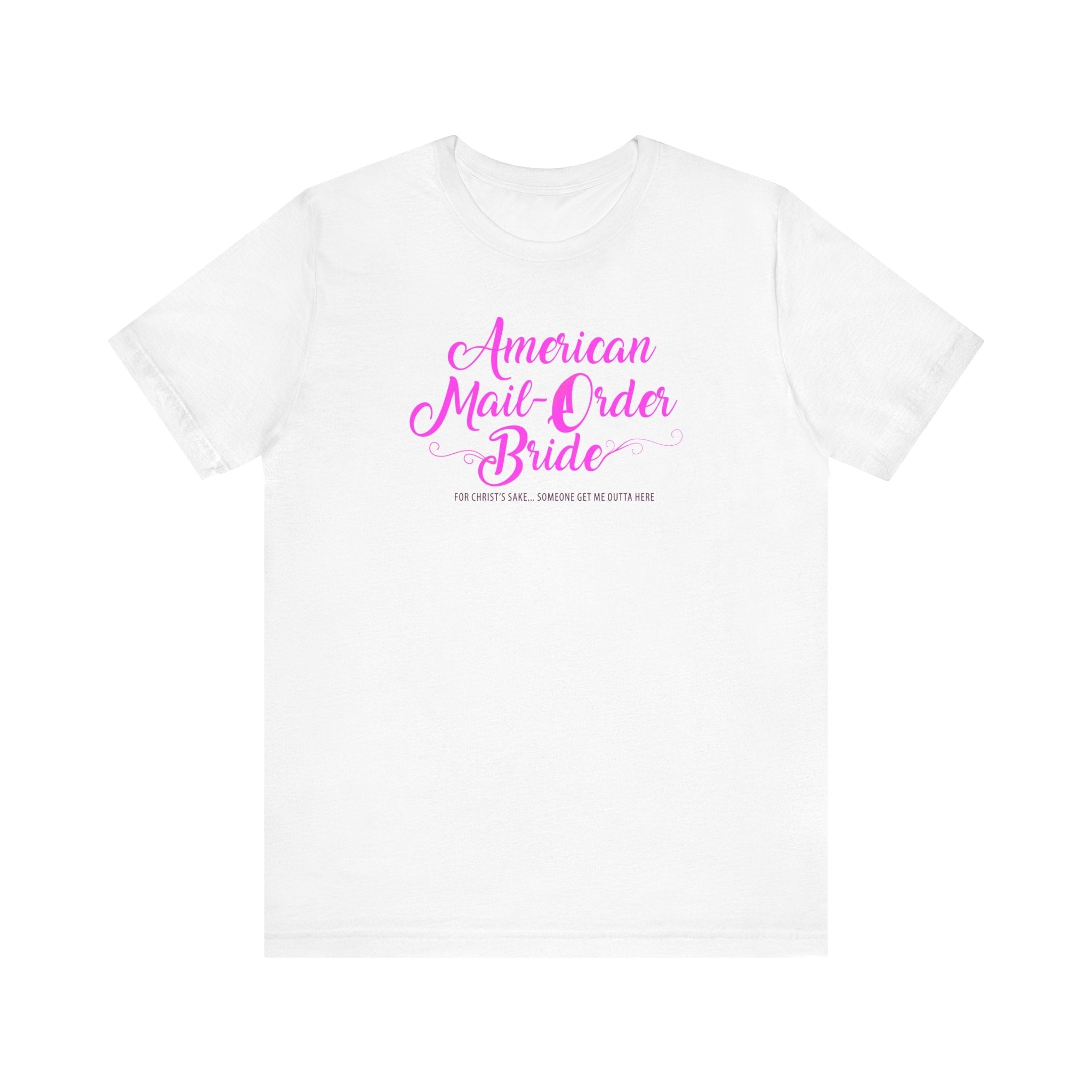 American Mail-Order Bride - Men's T-Shirt