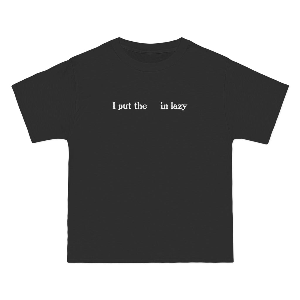 I Put The  In Lazy - Men's Heavyweight T-Shirt