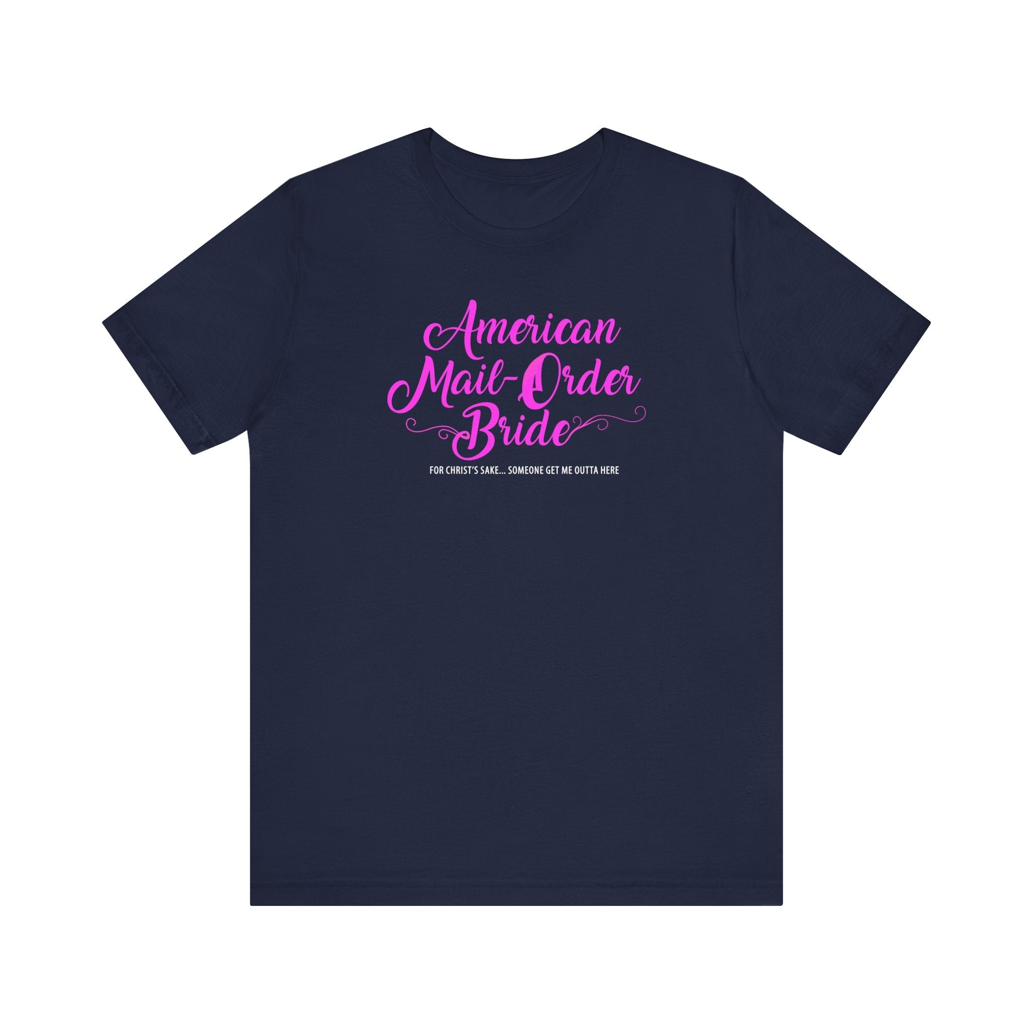 American Mail-Order Bride - Men's T-Shirt