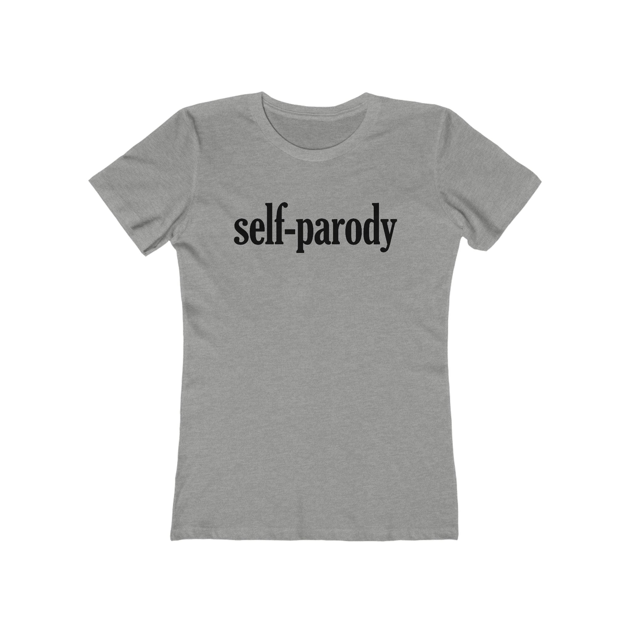 Self-Parody  - Women’s T-Shirt