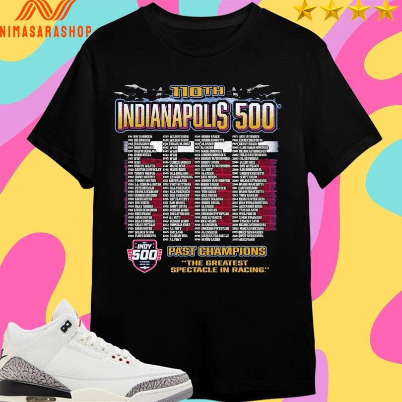 110th Indianapolis 500 Past Champions The Greatest Spectacle In Racing Shirts