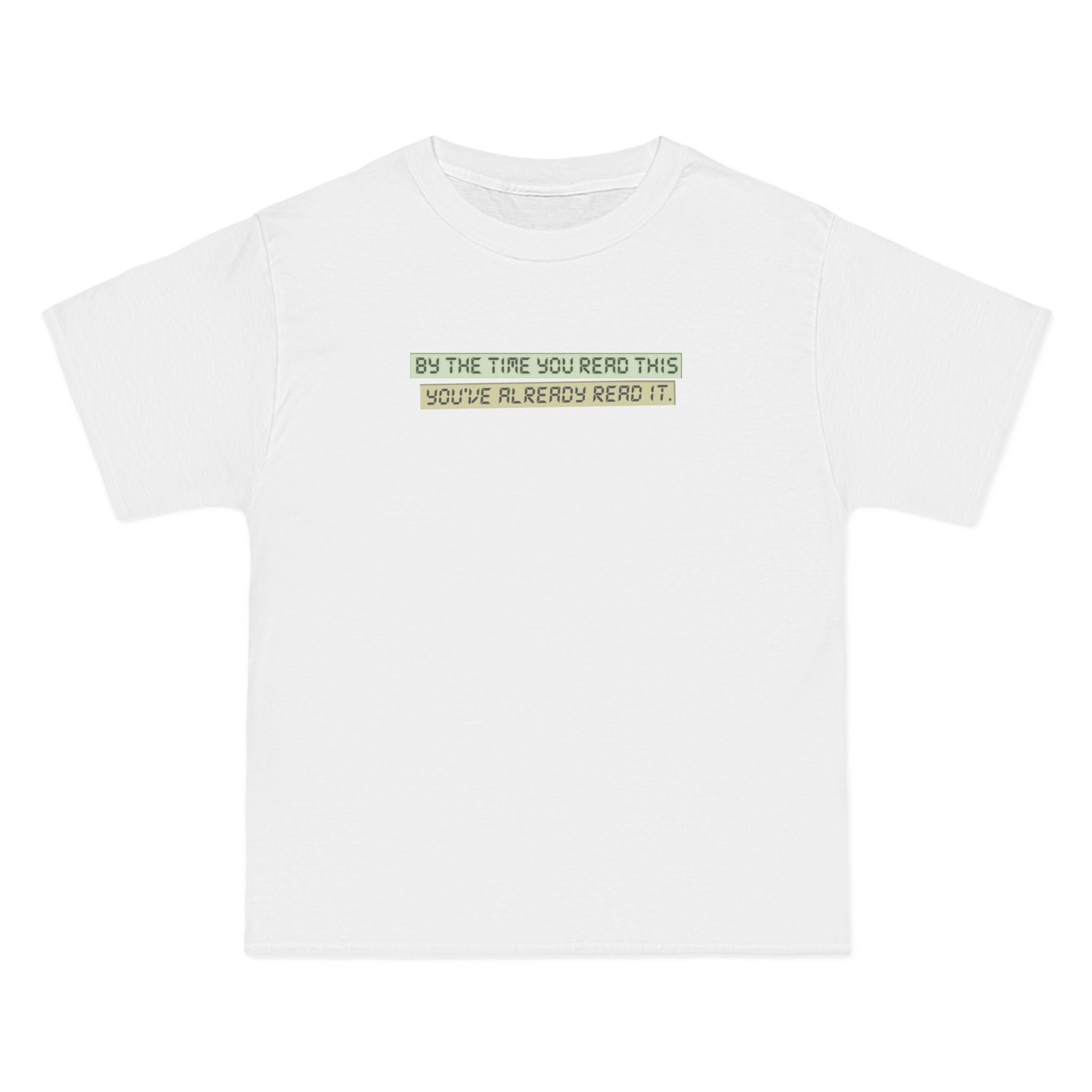 By The Time You Read This You've Already Read It - Men's Heavyweight T-Shirt