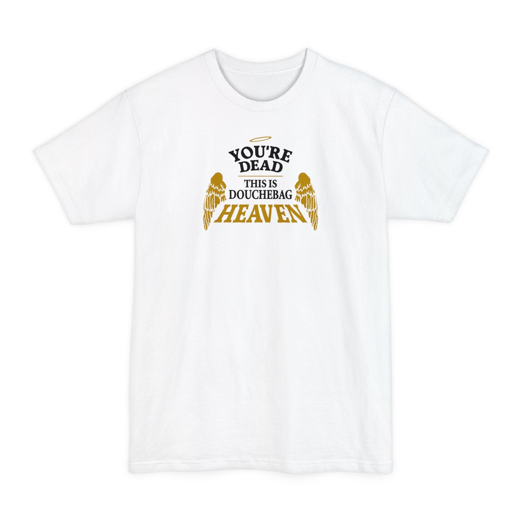You're Dead - This Is Douchebag Heaven - Men's Tall T-Shirt
