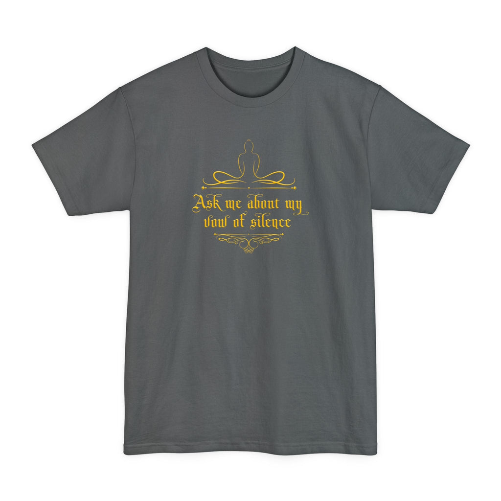Ask Me About My Vow Of Silence - Men's Tall T-Shirt