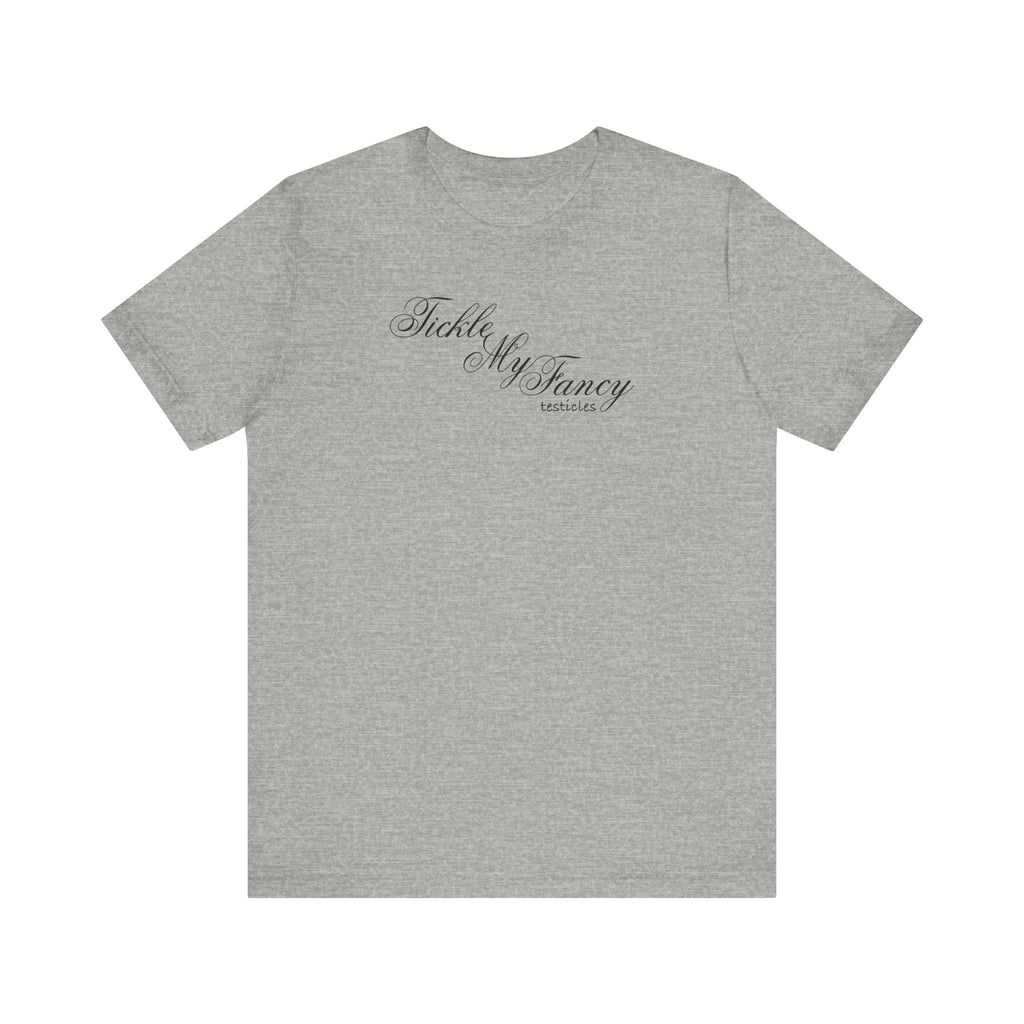 Tickle My Fancy (Testicles) - Men's T-Shirt