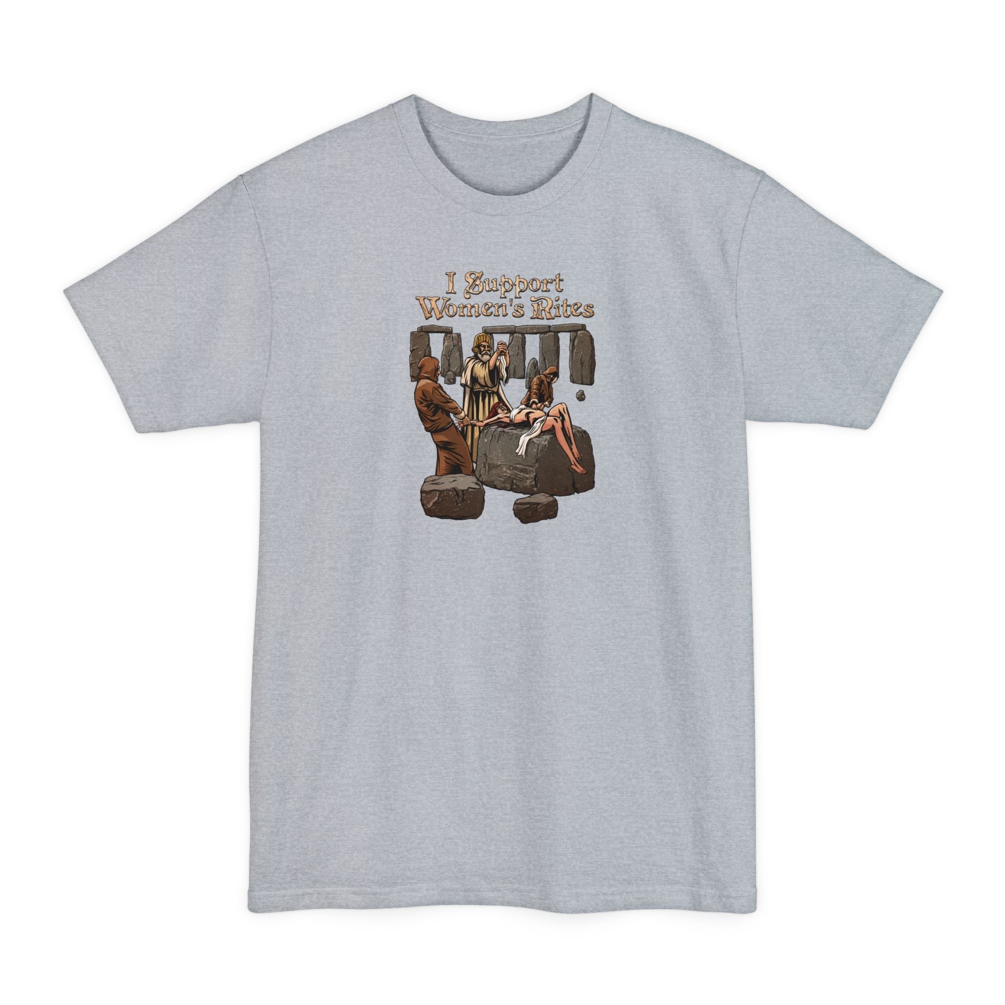 I Support Women's Rites - Men's Tall T-Shirt
