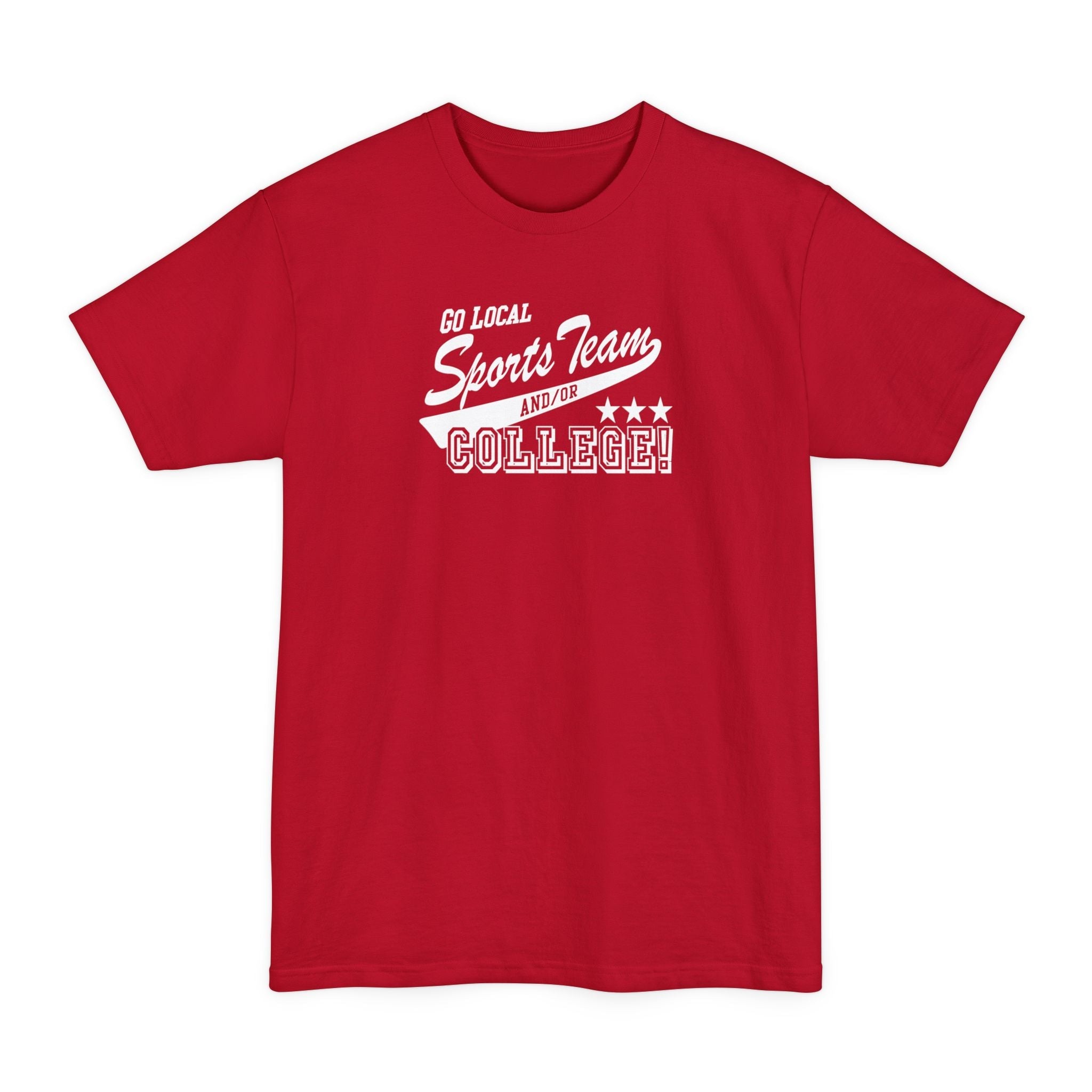 Go Local Sports Team And/Or College - Men's Tall T-Shirt