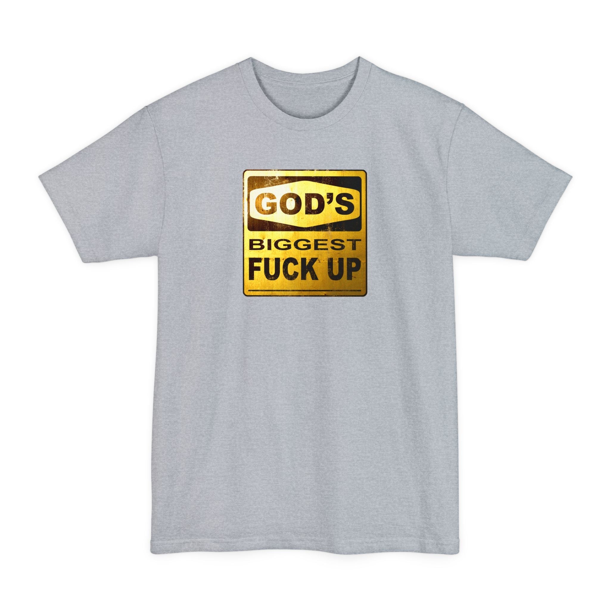 God's Biggest Fuck Up - Men's Tall T-Shirt