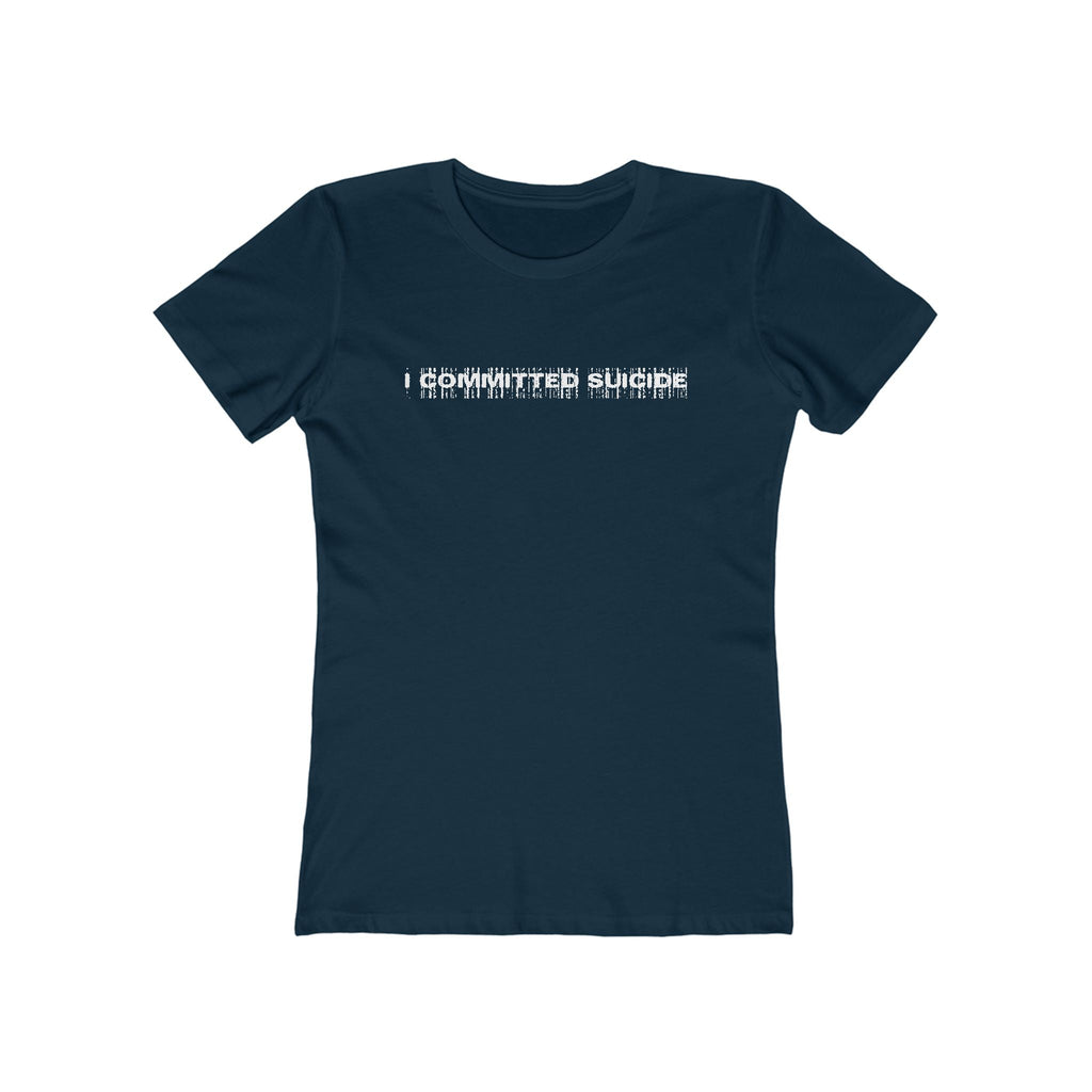 I Committed Suicide - Women’s T-Shirt