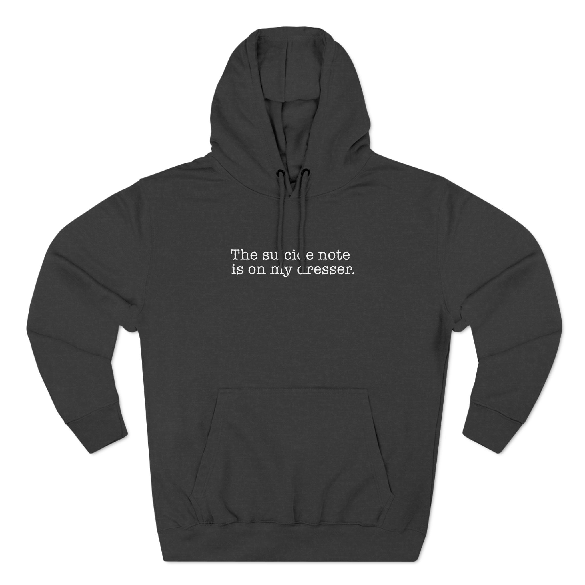 The Suicide Note Is On My Dresser - Hoodie