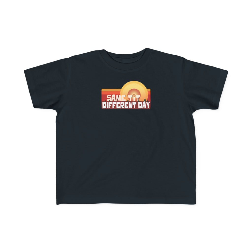 Same Tit Different Day - Toddler T-Shirt