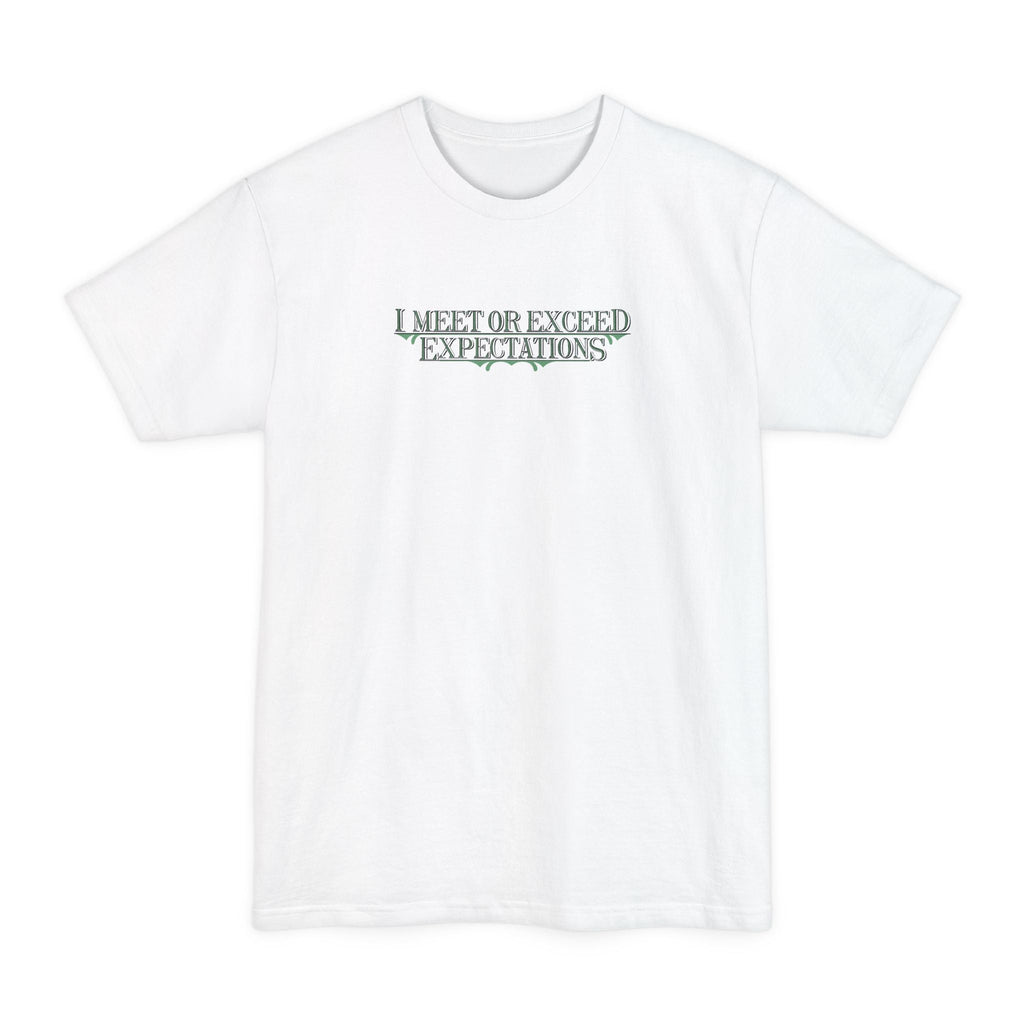 I Meet Or Exceed Expectations - Men's Tall T-Shirt