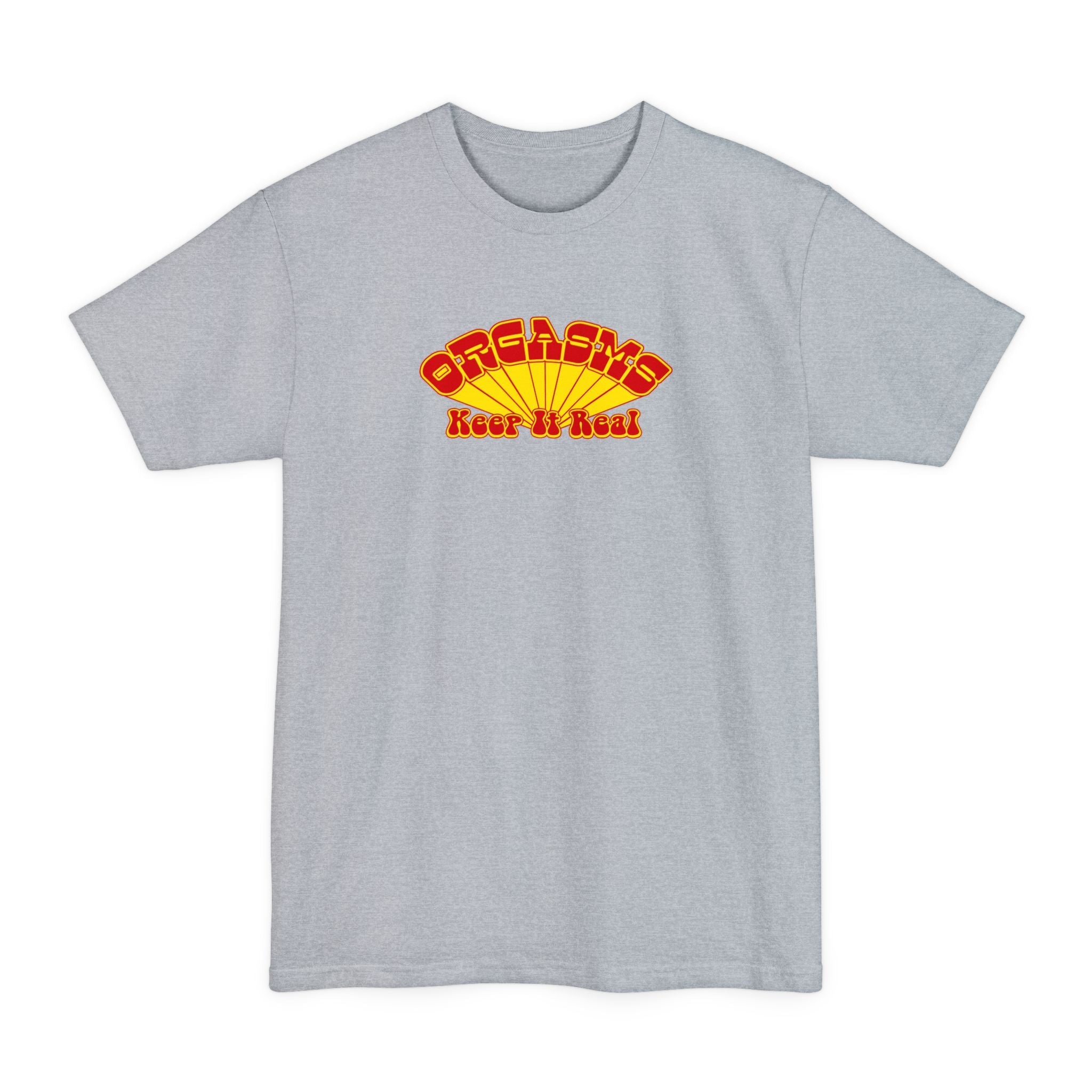 Orgasms - Keep It Real - Men's Tall T-Shirt