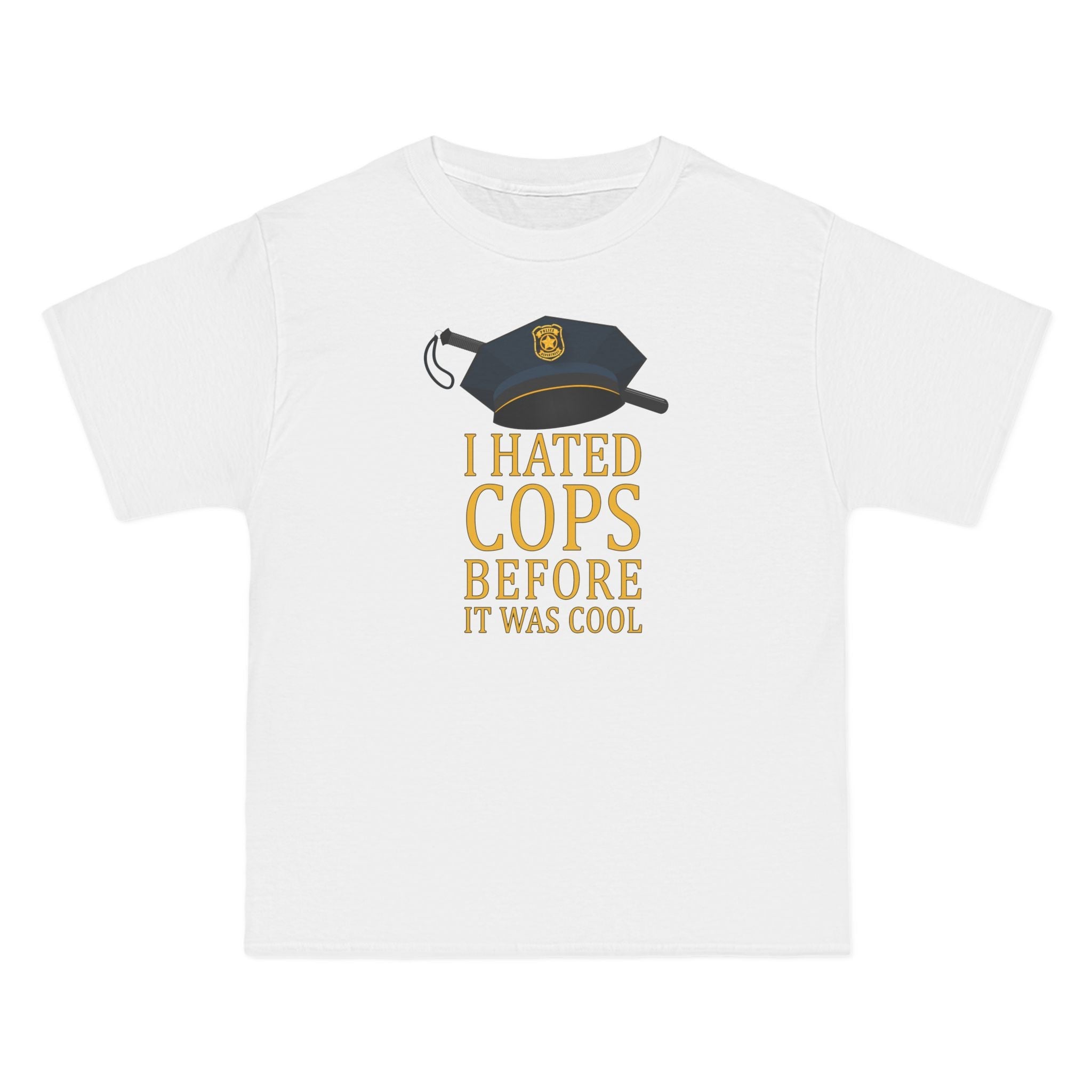 I Hated Cops Before It Was Cool - Men's Heavyweight T-Shirt