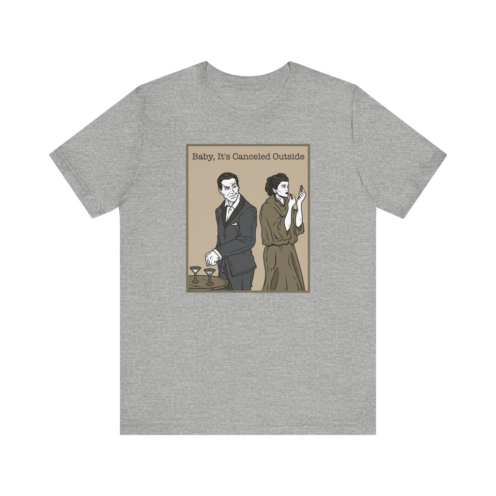 Baby It's Canceled Outside - Men's T-Shirt