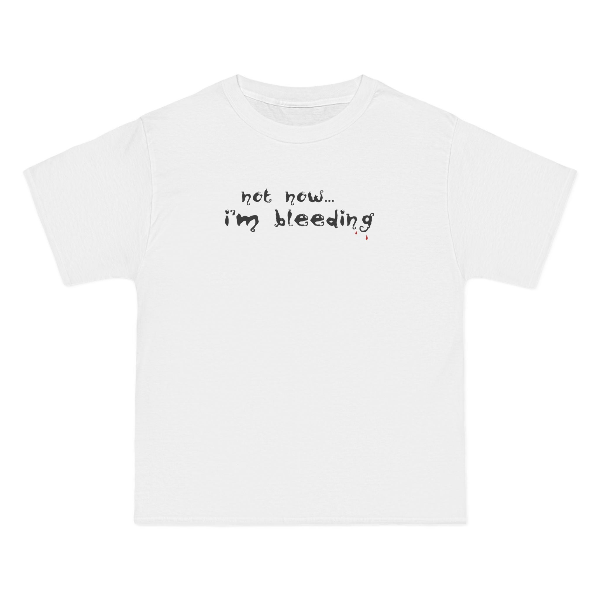 Not Now - I'm Bleeding - Men's Heavyweight T-Shirt