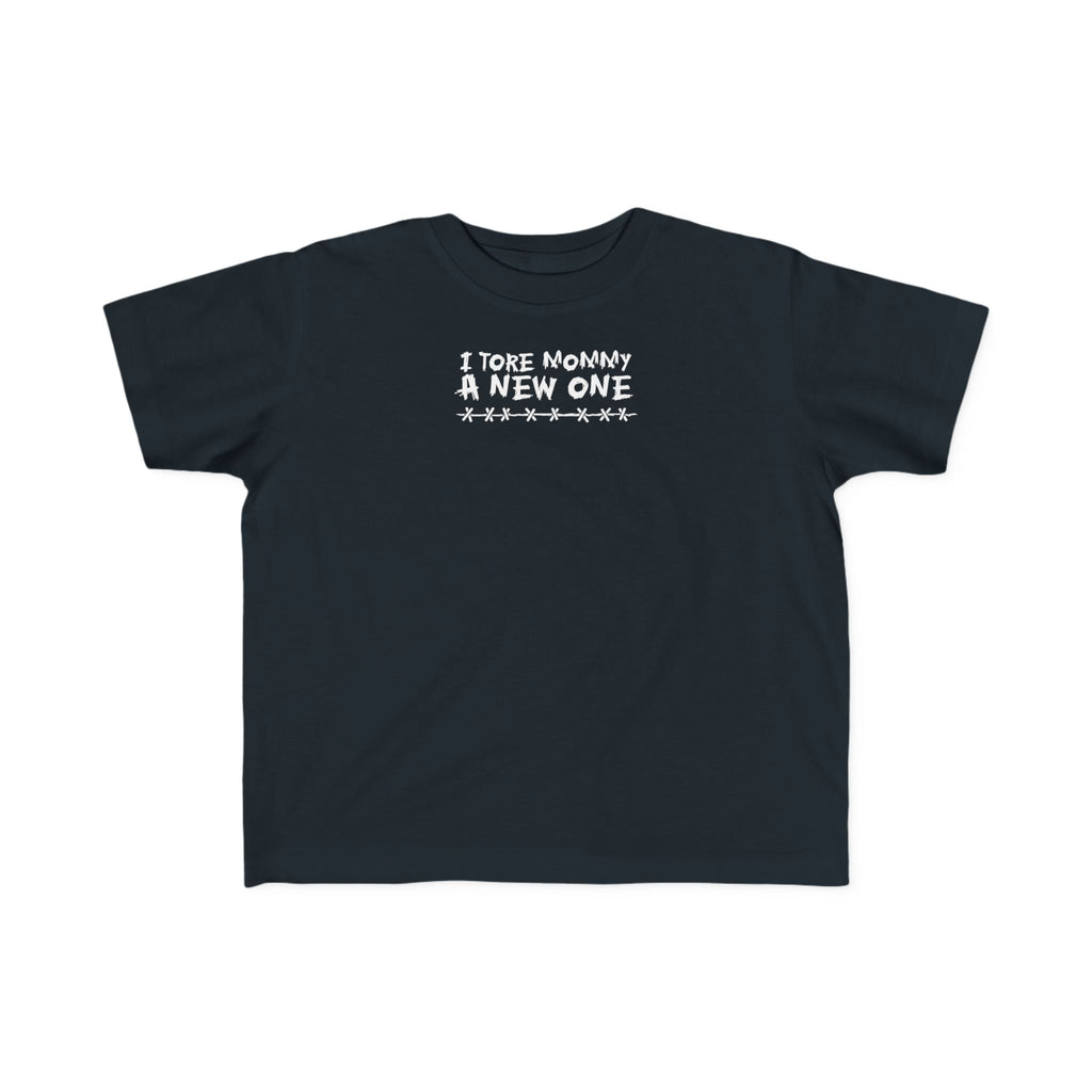 I Tore Mommy A New One - Toddler T-Shirt