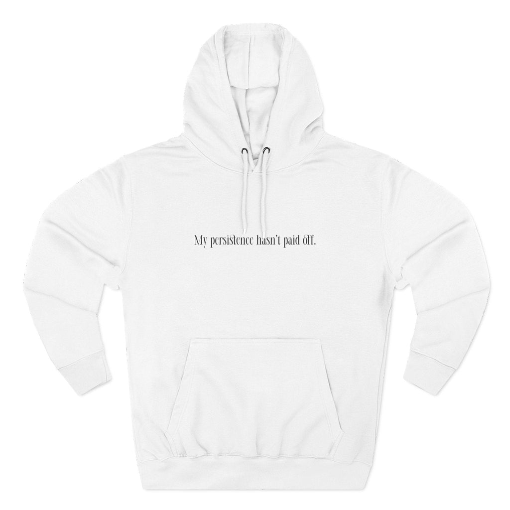 My Persistence Hasn't Paid Off - Men's T-Shirt