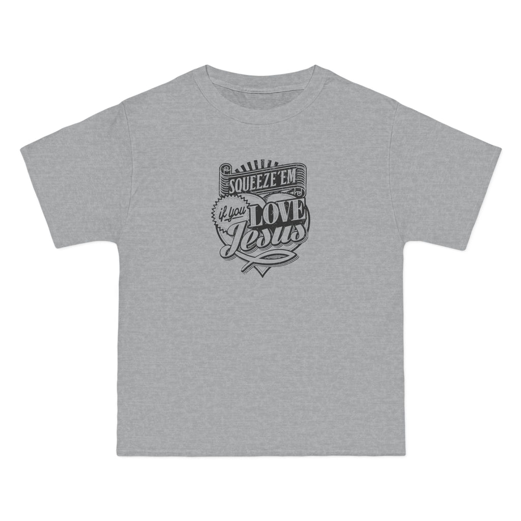 Squeeze 'Em If You Love Jesus - Men's Heavyweight T-Shirt