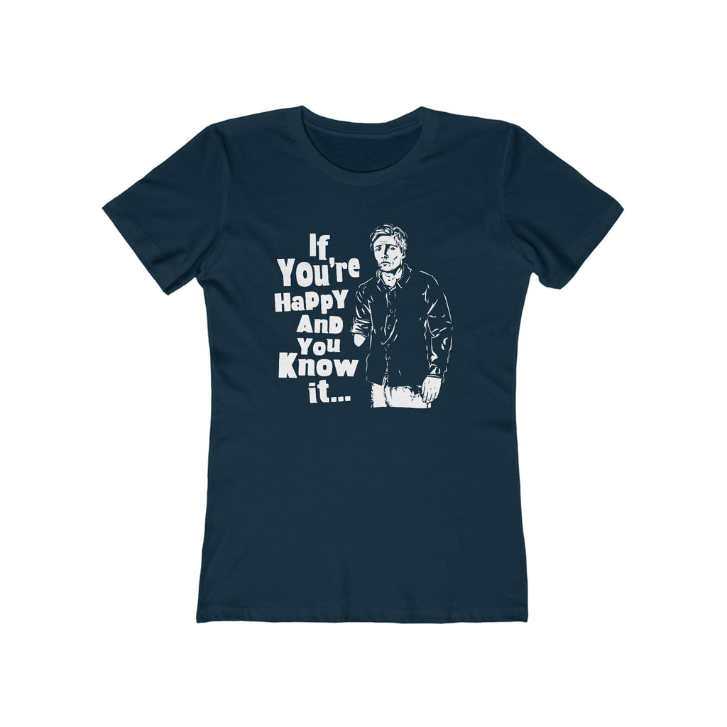 If You're Happy And You Know It... - Women's T-Shirt