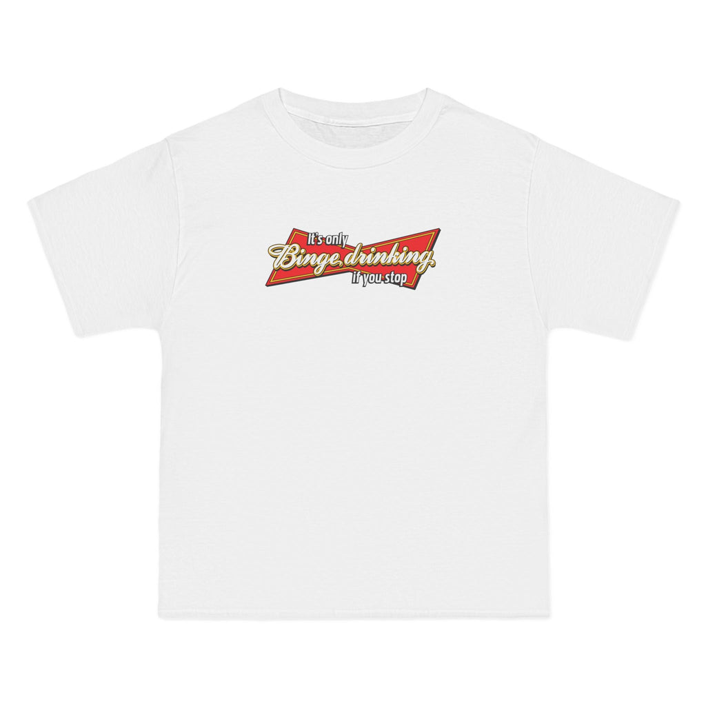 It's Only Binge Drinking If You Stop - Men's Heavyweight T-Shirt