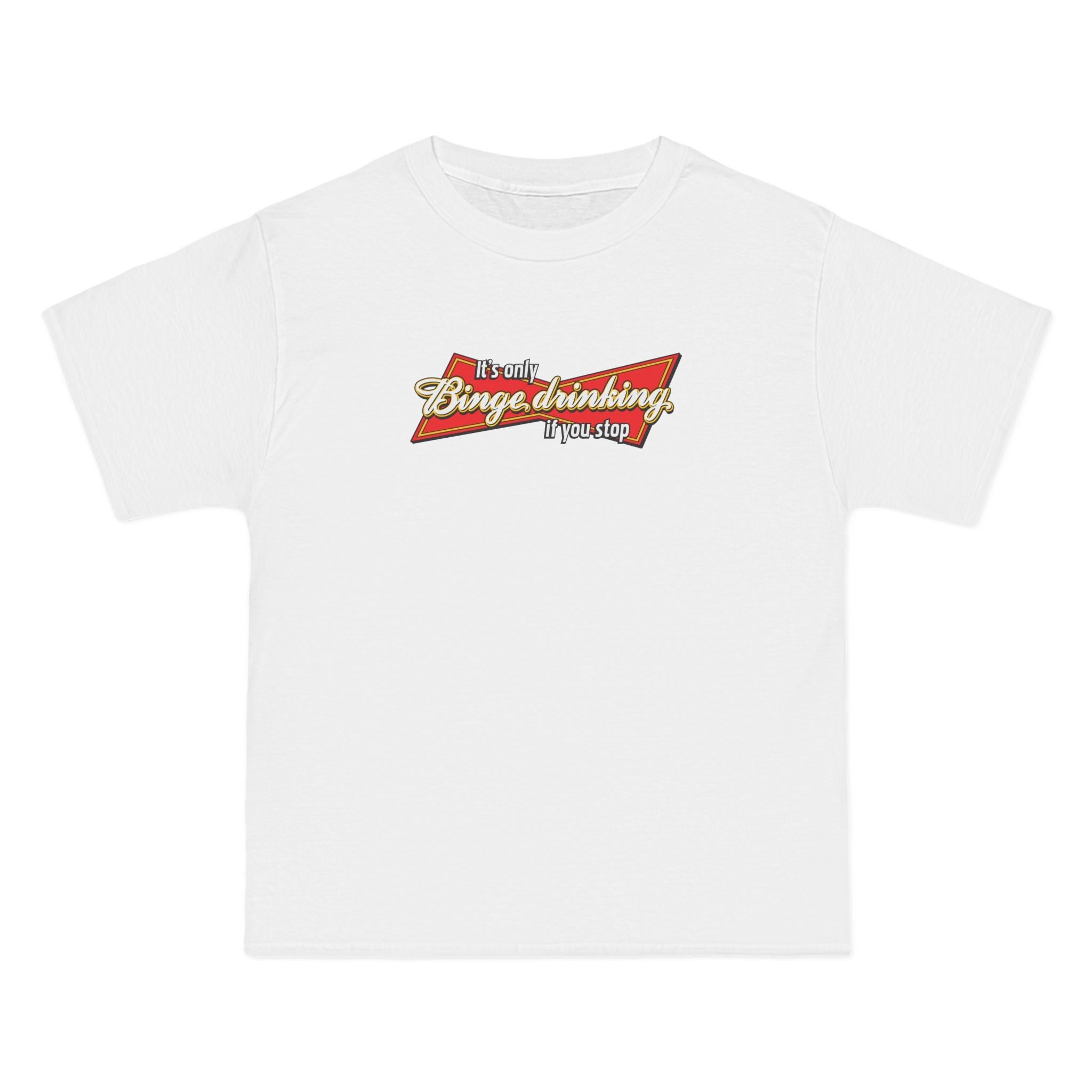 It's Only Binge Drinking If You Stop - Men's Heavyweight T-Shirt
