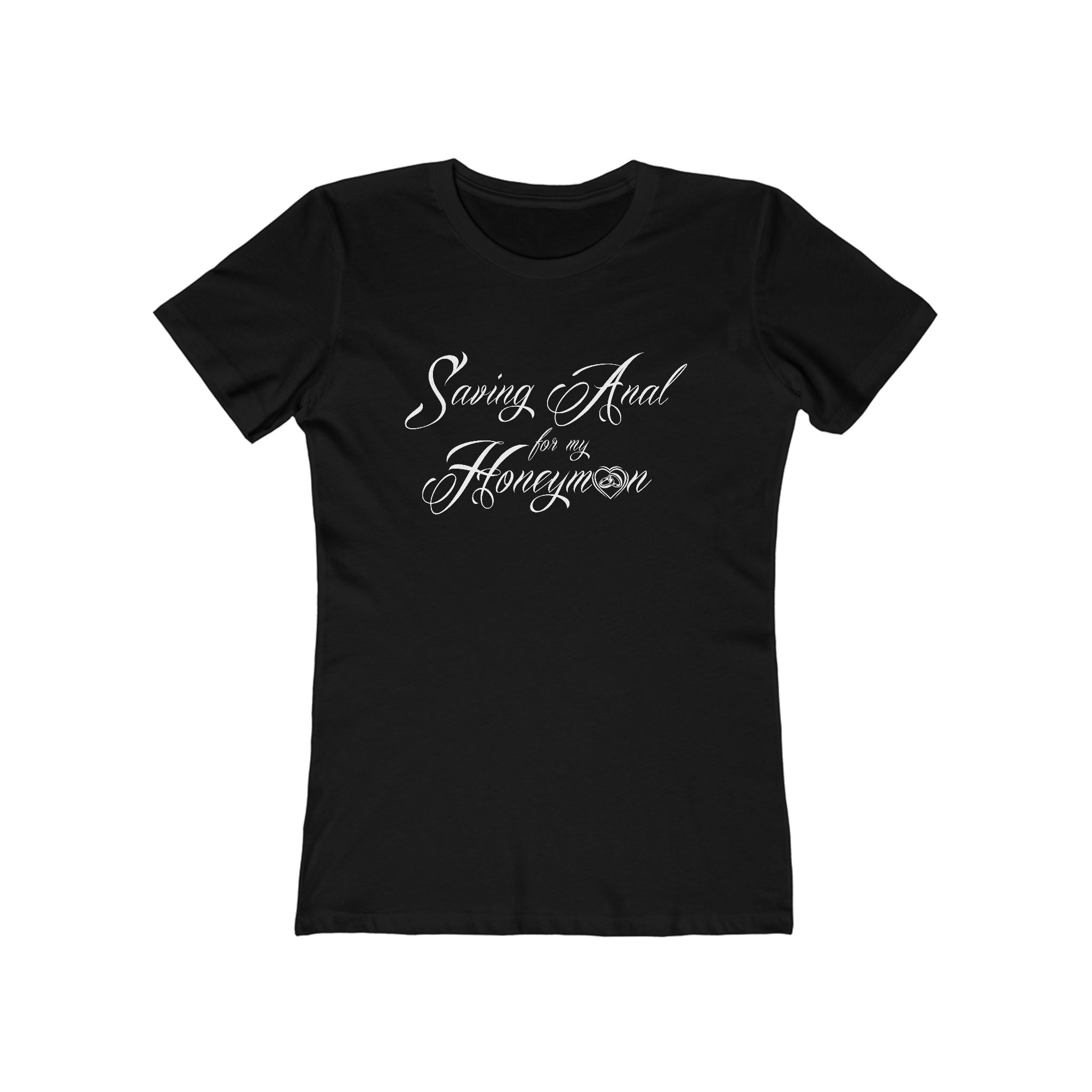 Saving Anal For My Honeymoon - Women's T-Shirt