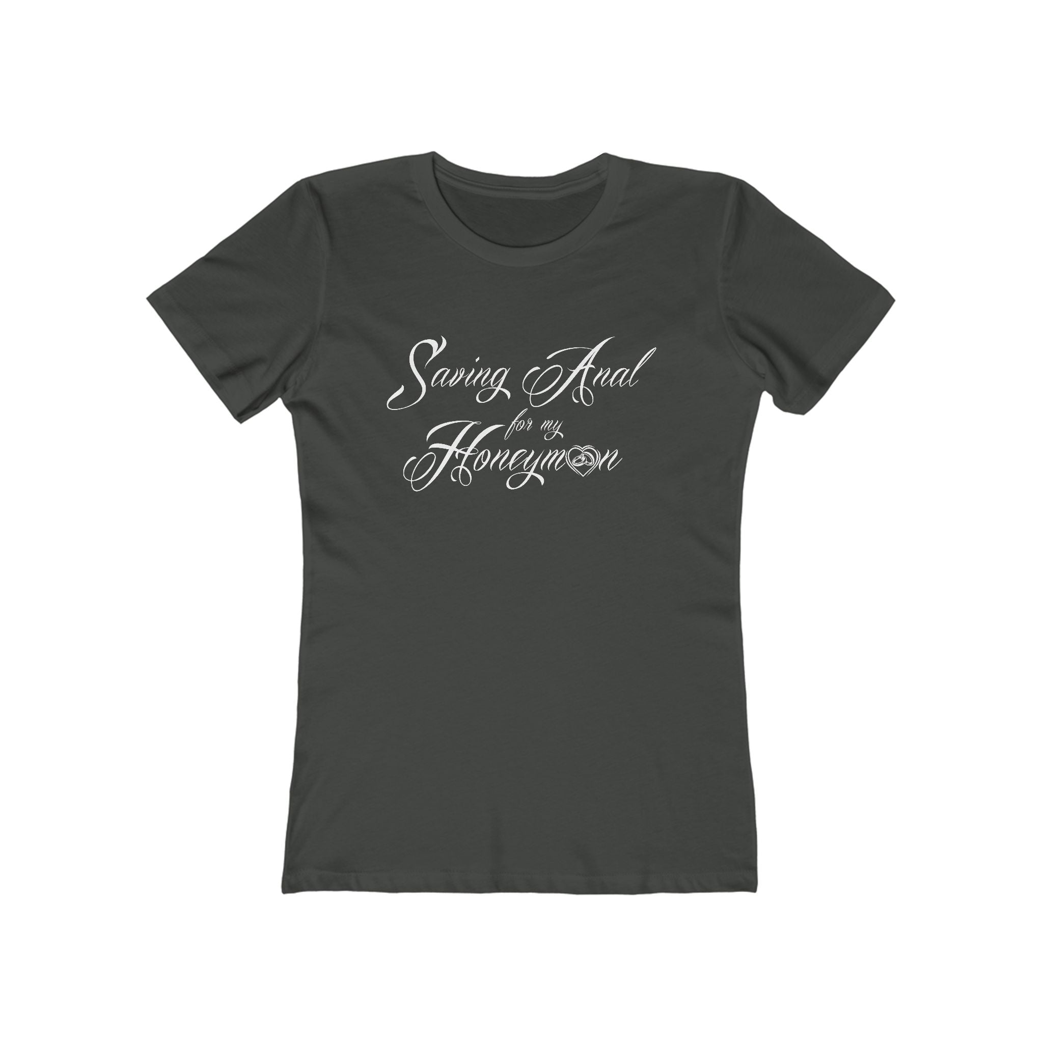 Saving Anal For My Honeymoon - Women's T-Shirt