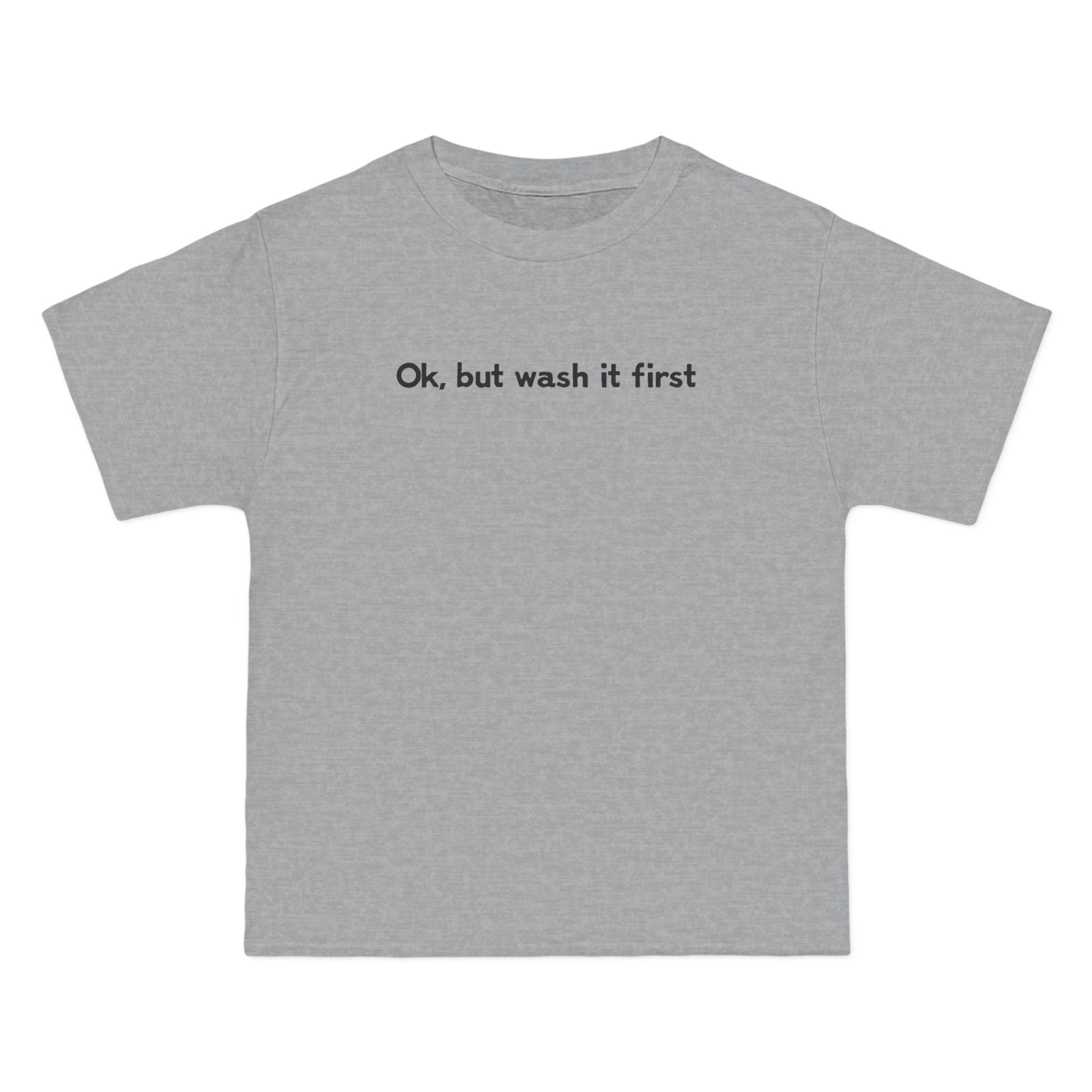 OK But Wash It First - Men's Heavyweight T-Shirt