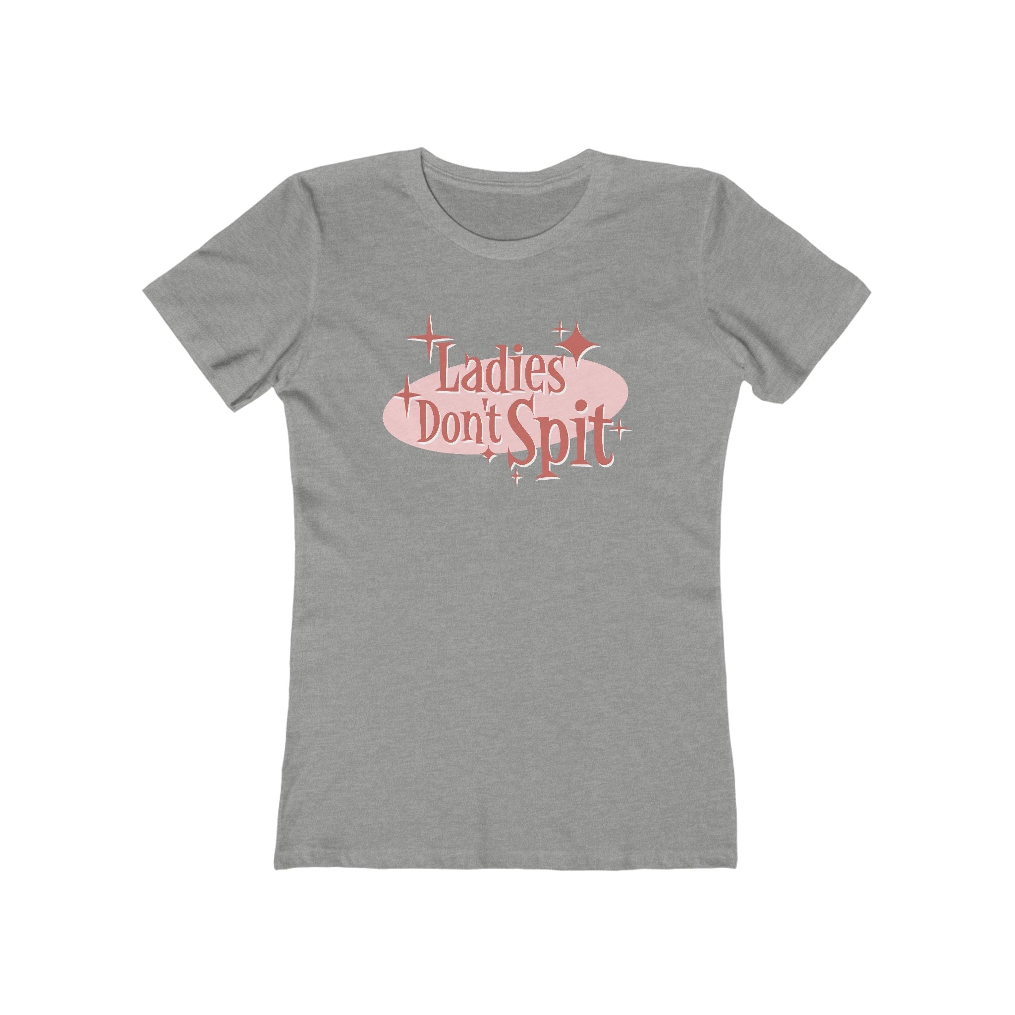 Ladies Don't Spit - Women’s T-Shirt