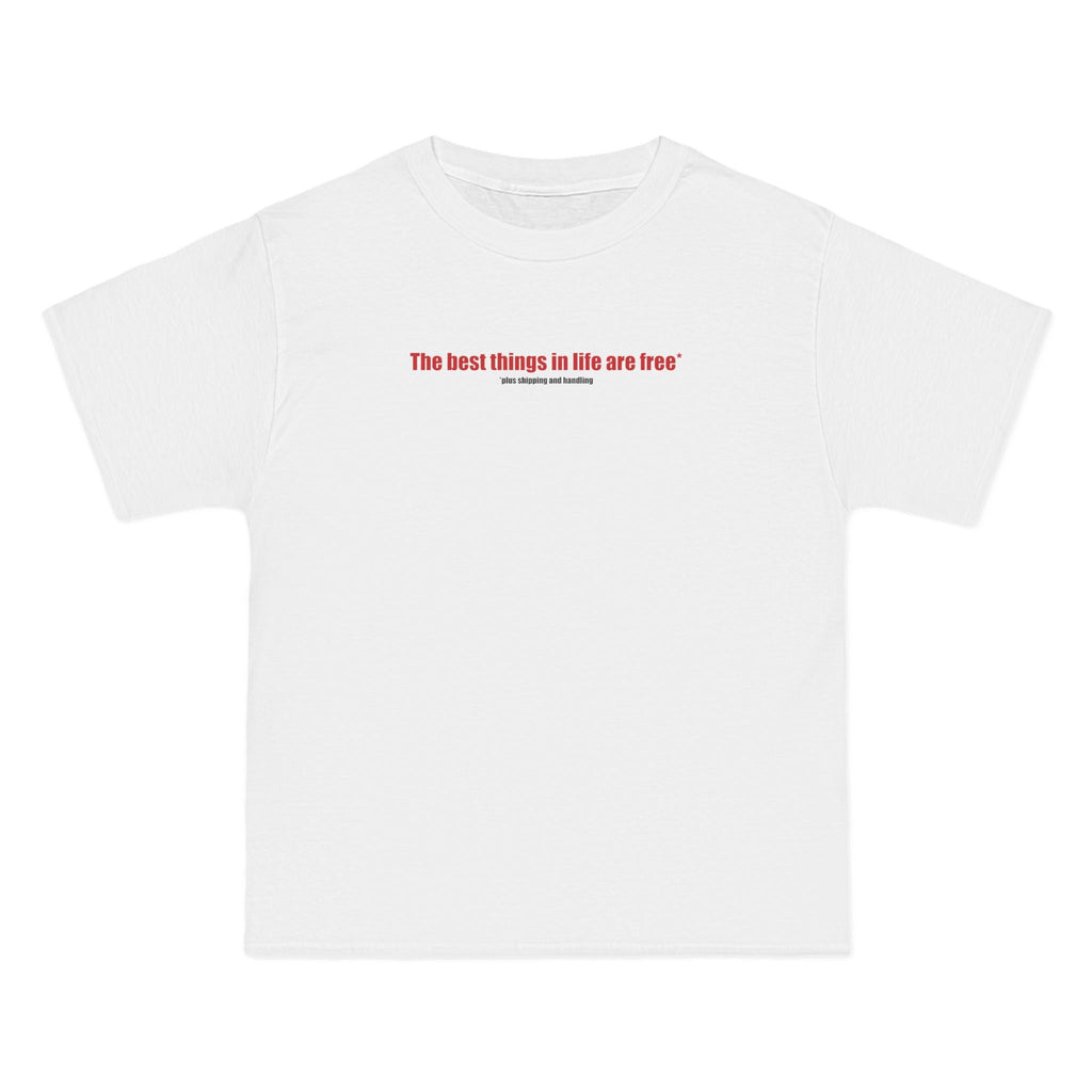 The Best Things In Life (Plus Shipping And Handling) - Men's Heavyweight T-Shirt