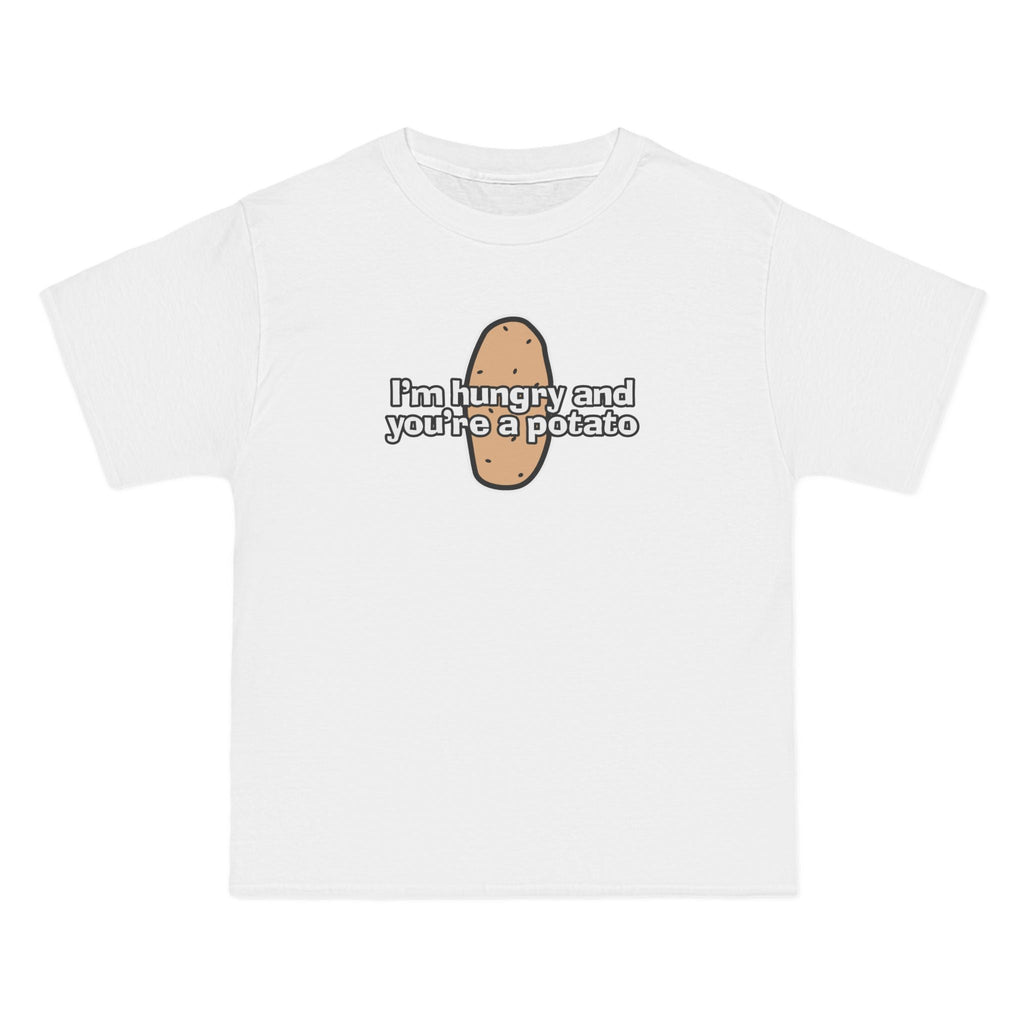 I'm Hungry And You're A Potato - Men's Heavyweight T-Shirt