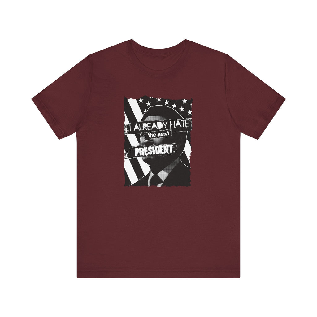 I Already Hate The Next President - Men's T-Shirt