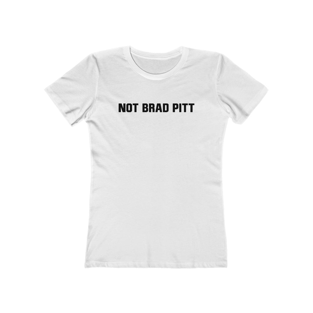Not Brad Pitt - Women’s T-Shirt