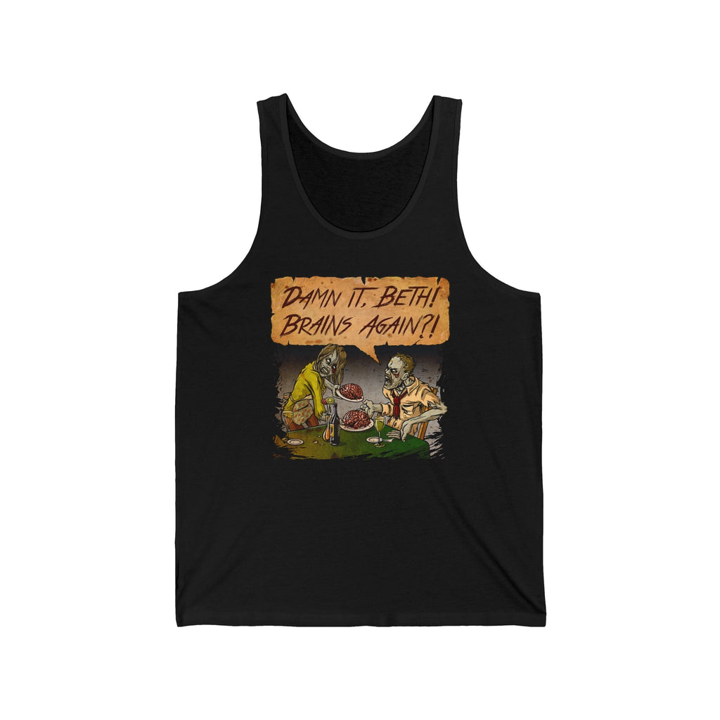 Damn It Beth! Brains Again?! - Unisex Tank
