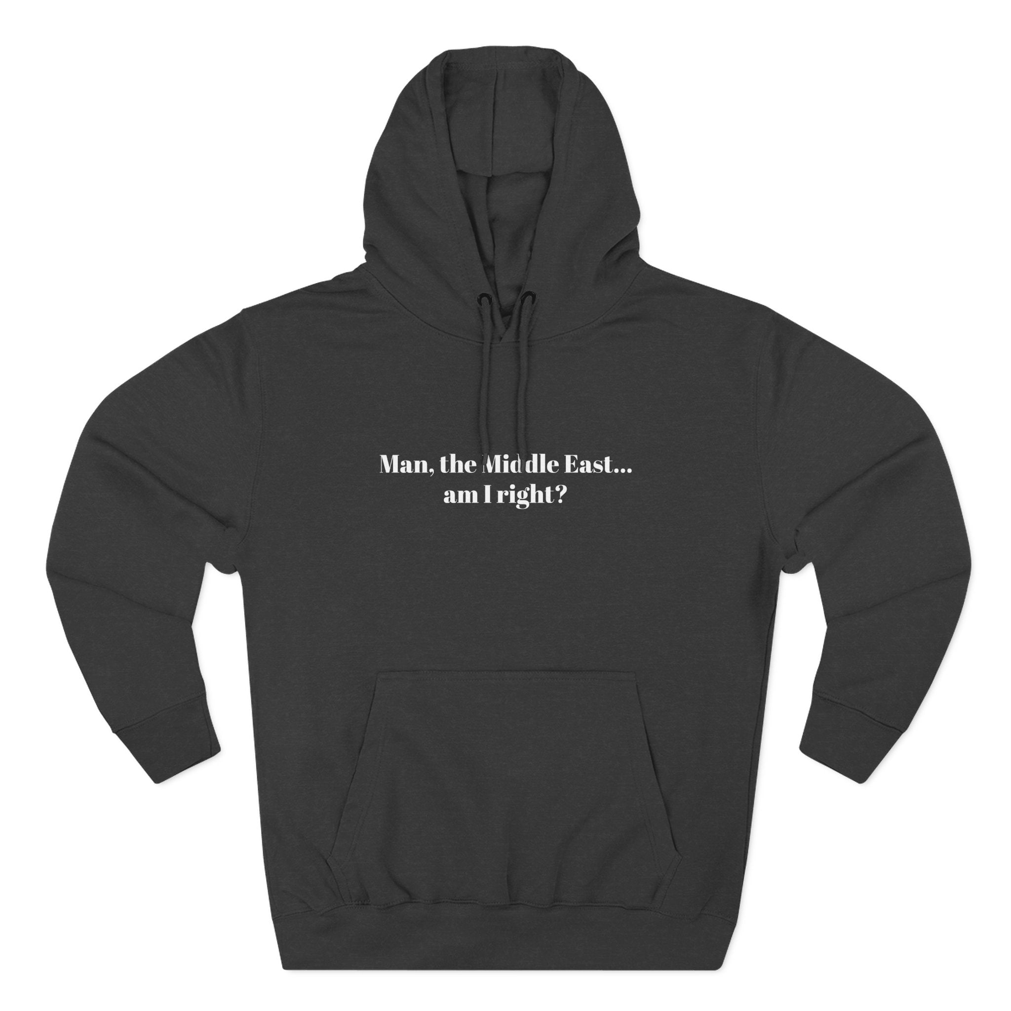 Man The Middle East... Am I Right? - Men's T-Shirt