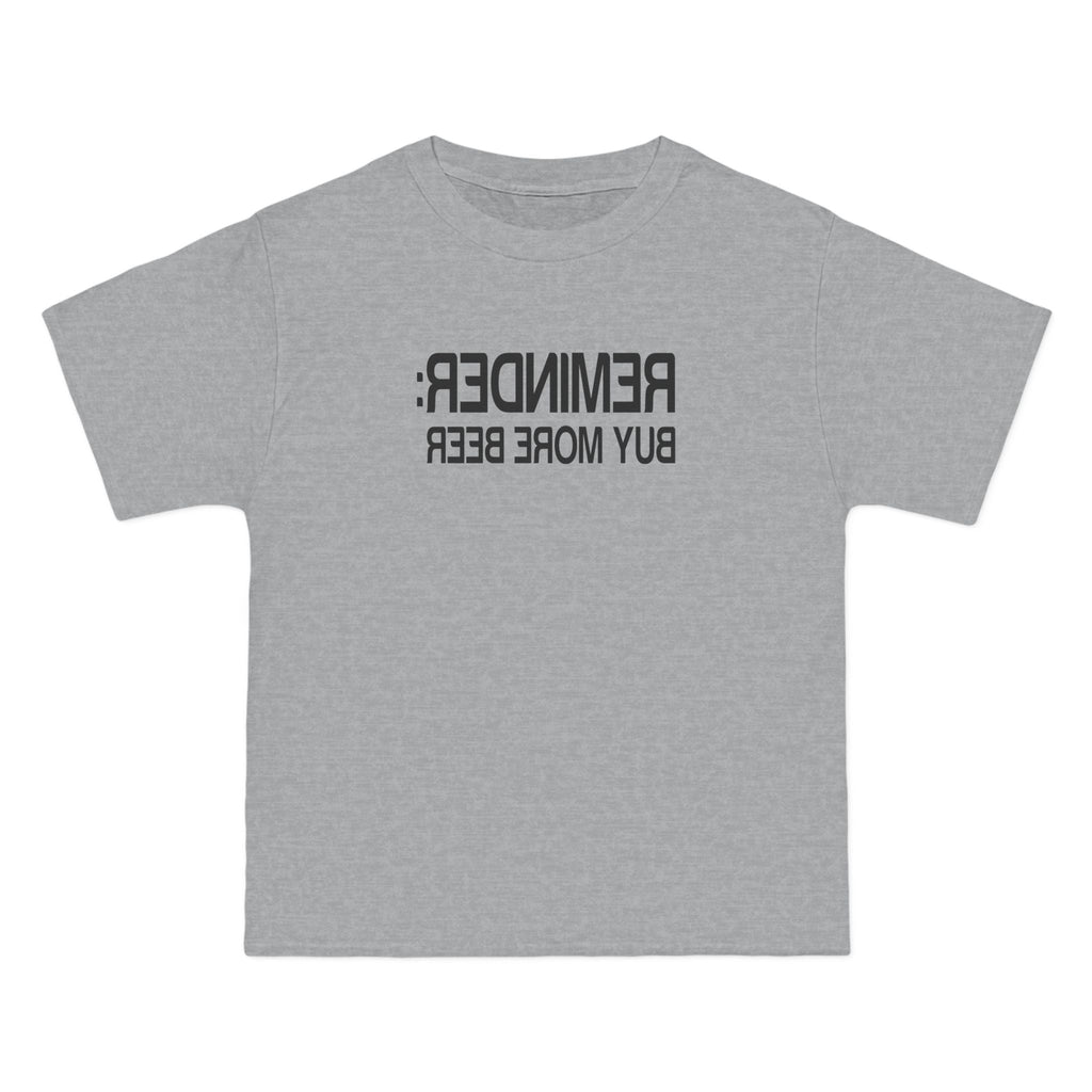 Reminder - Buy More Beer - Men's Heavyweight T-Shirt