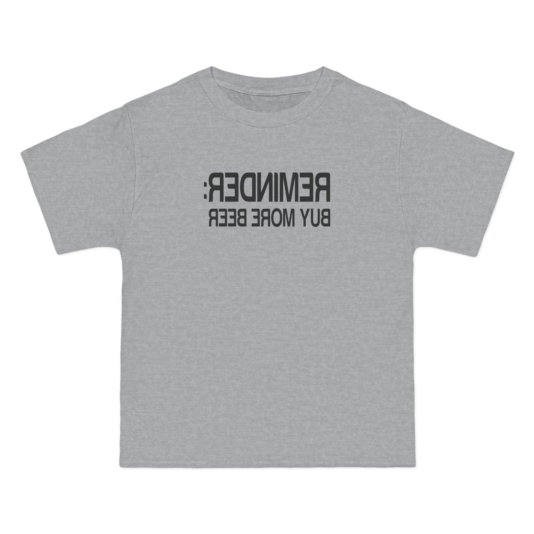 Reminder - Buy More Beer - Men's Heavyweight T-Shirt