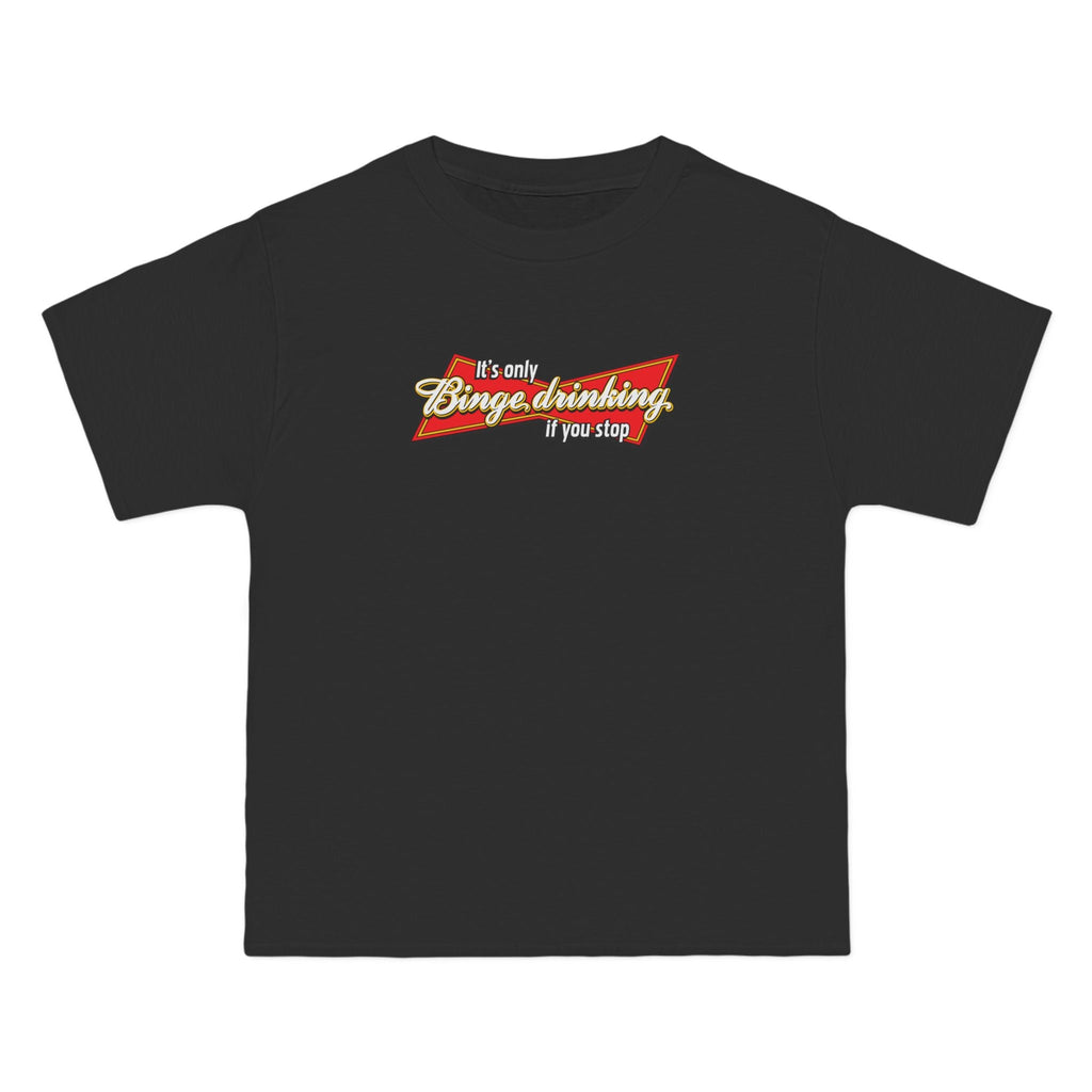 It's Only Binge Drinking If You Stop - Men's Heavyweight T-Shirt