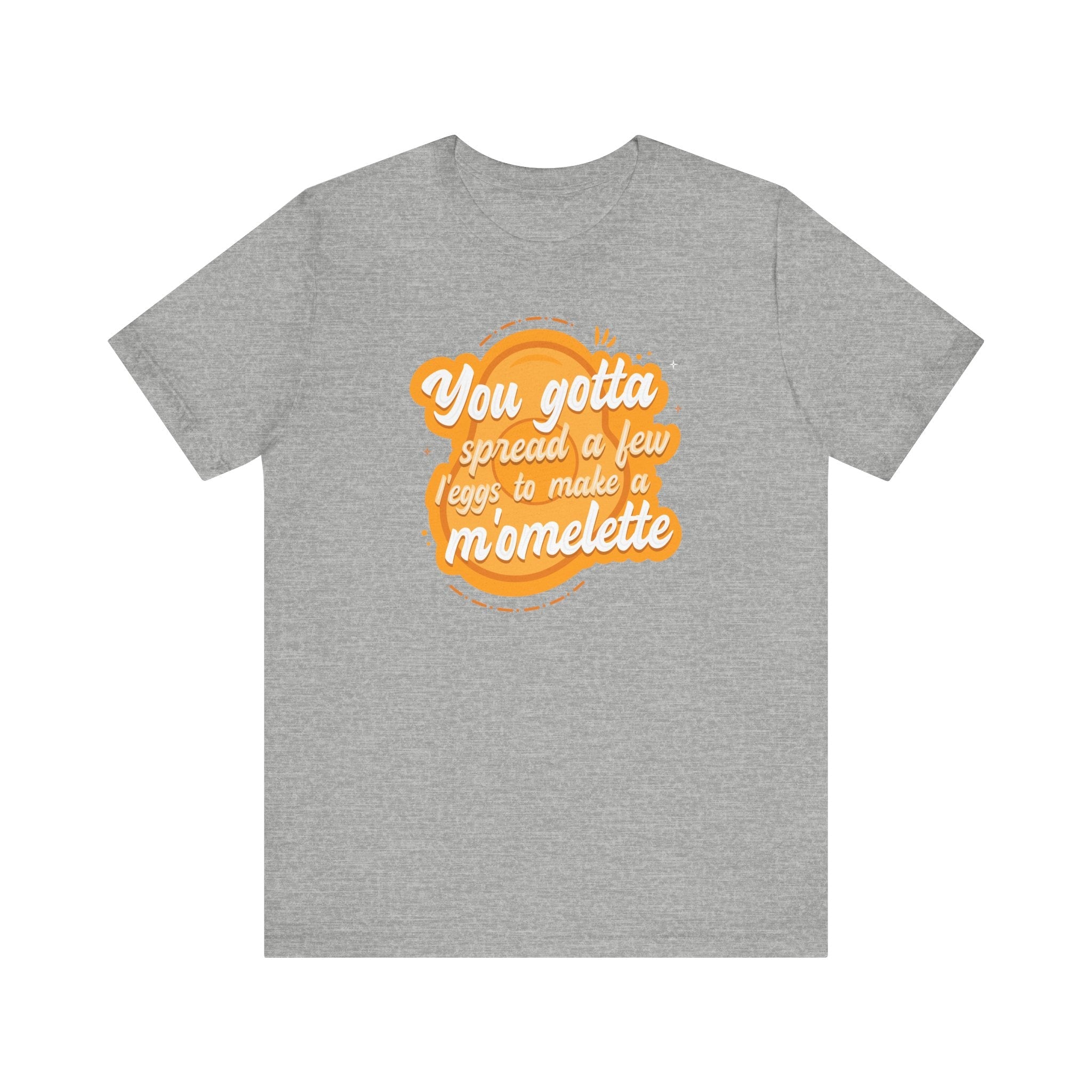 You Gotta Spread A Few L'Eggs To Make A M'Omlette - Men's T-Shirt