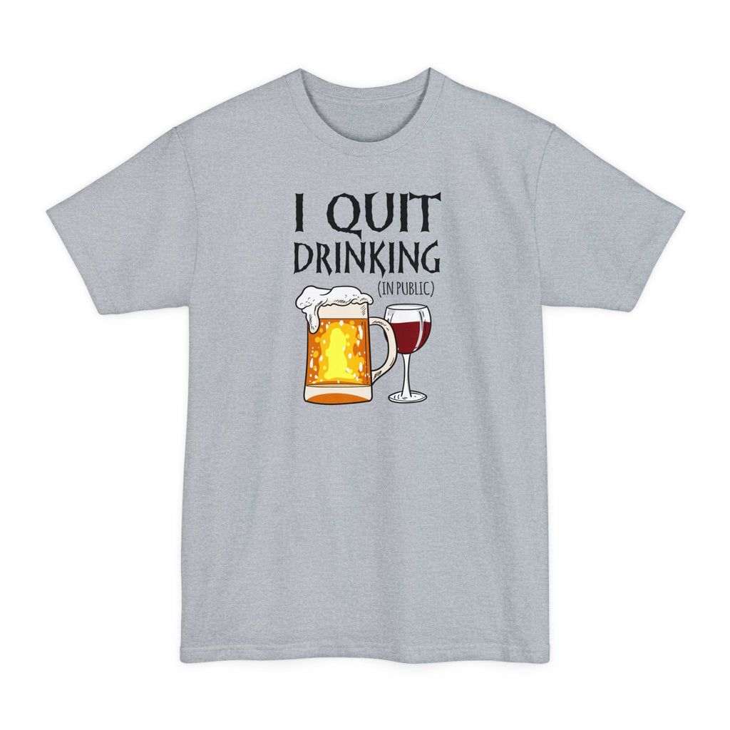 I Quit Drinking (In Public) - Men's Tall T-Shirt